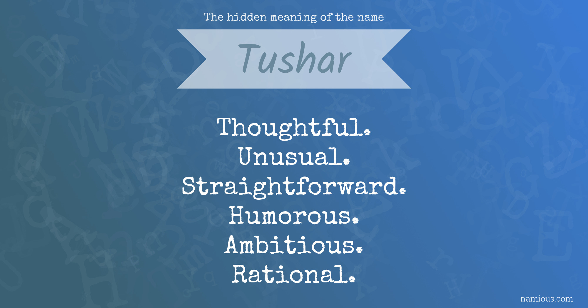 The hidden meaning of the name Tushar