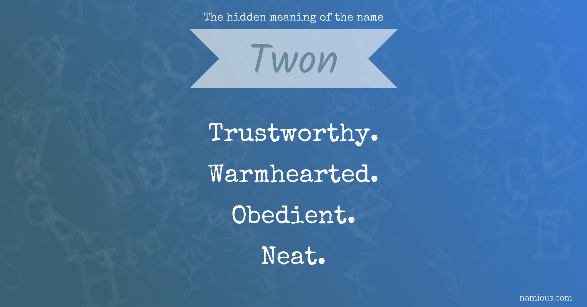 The hidden meaning of the name Twon