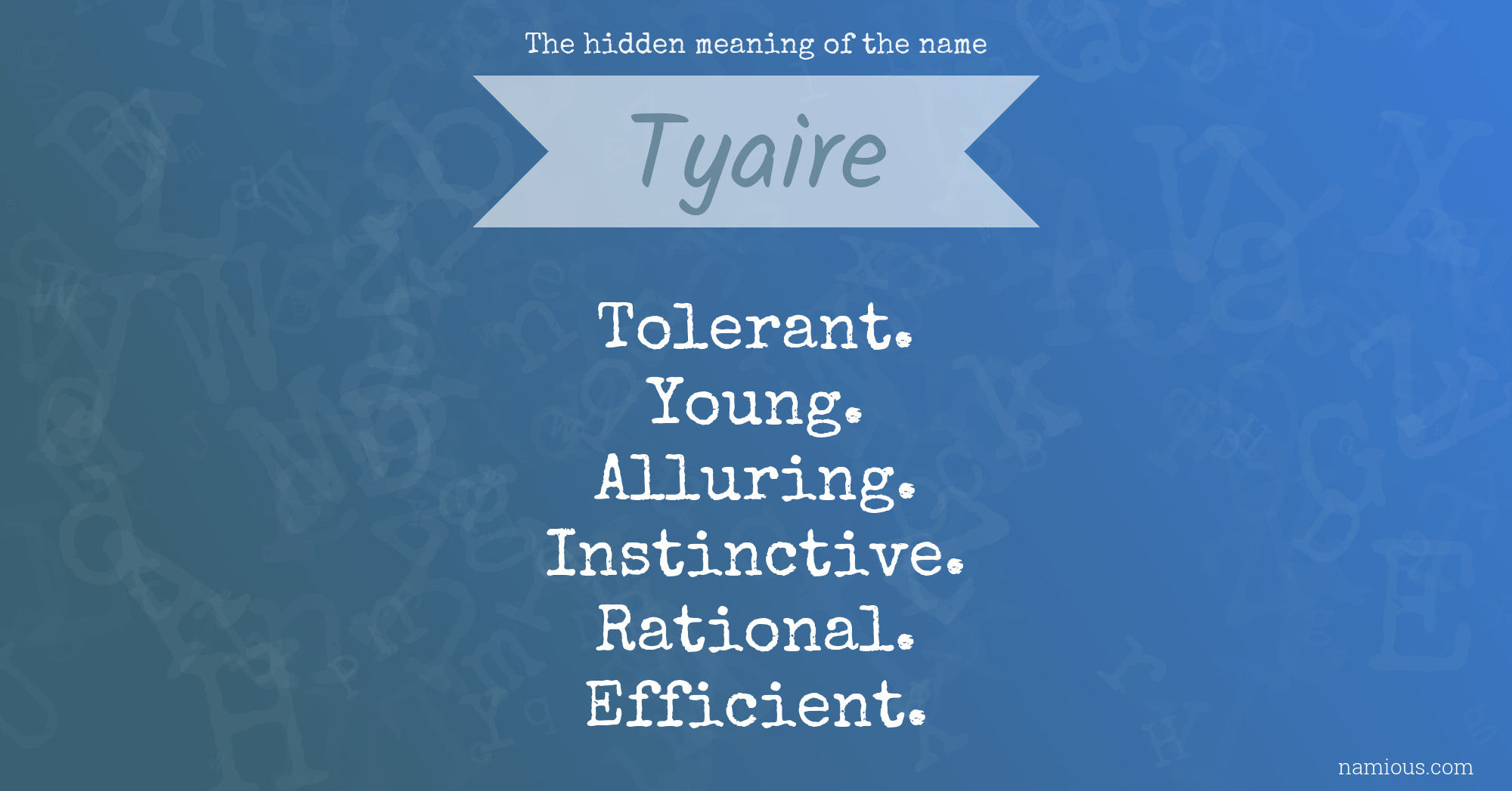 The hidden meaning of the name Tyaire