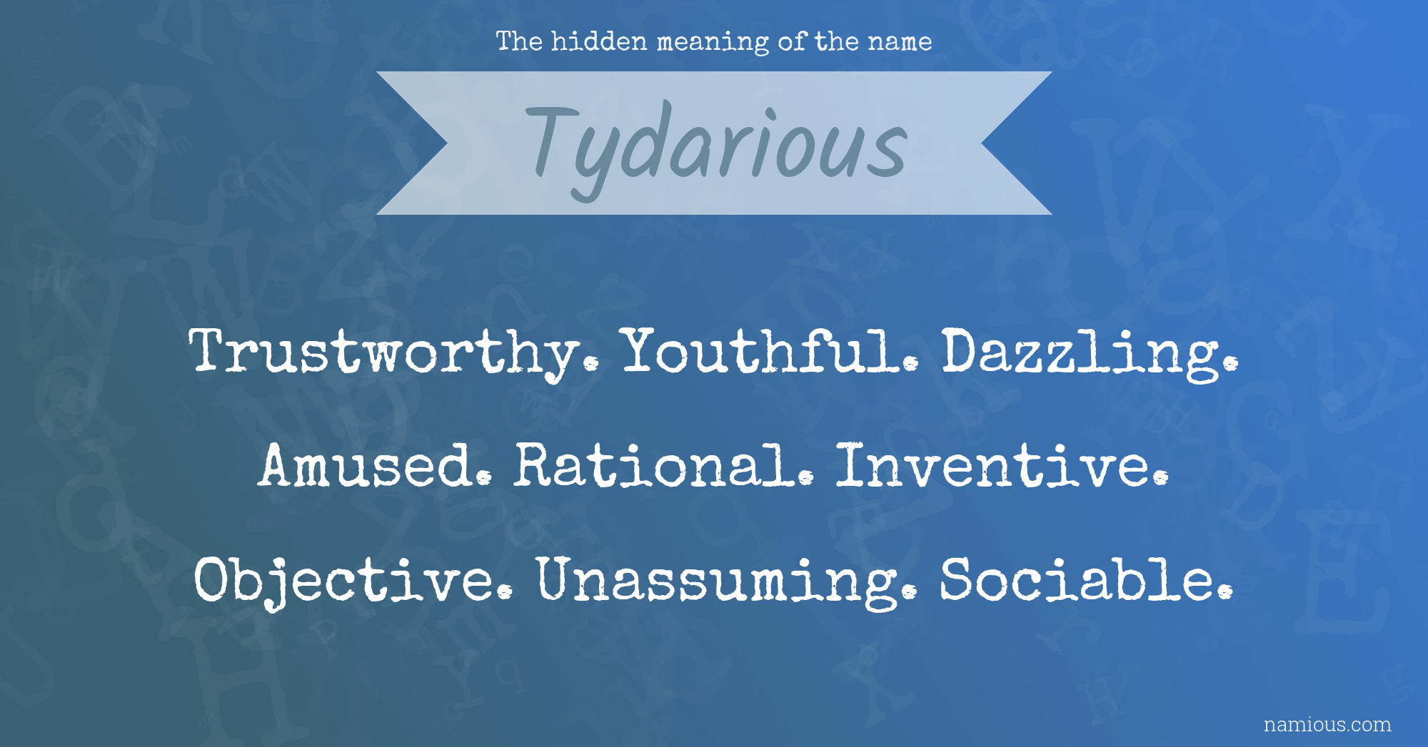 The hidden meaning of the name Tydarious