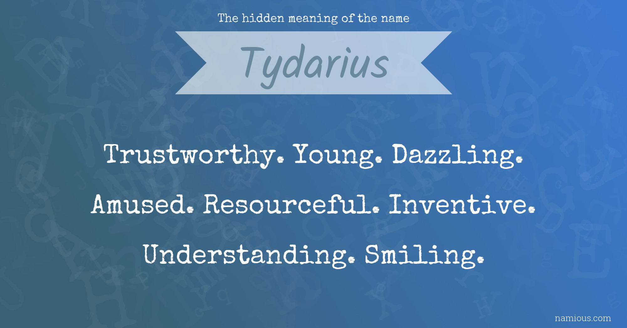 The hidden meaning of the name Tydarius