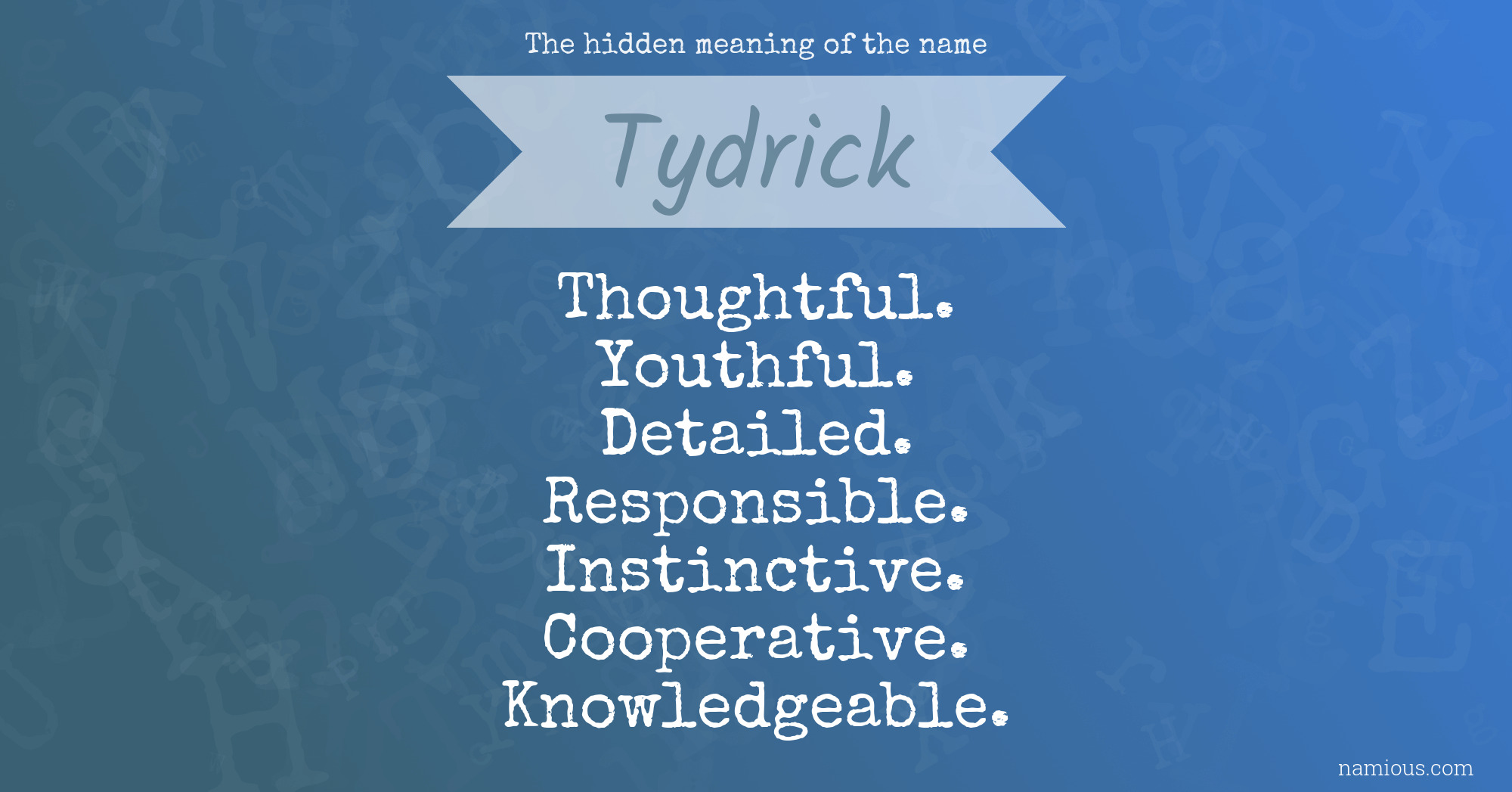 The hidden meaning of the name Tydrick