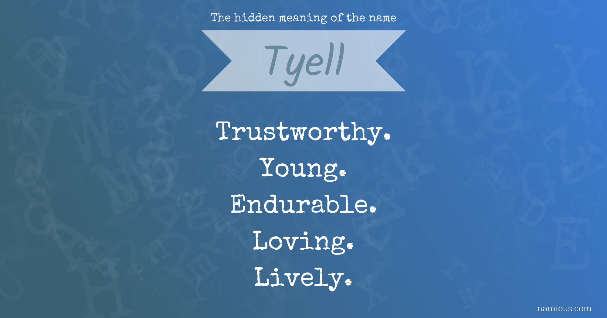 The hidden meaning of the name Tyell