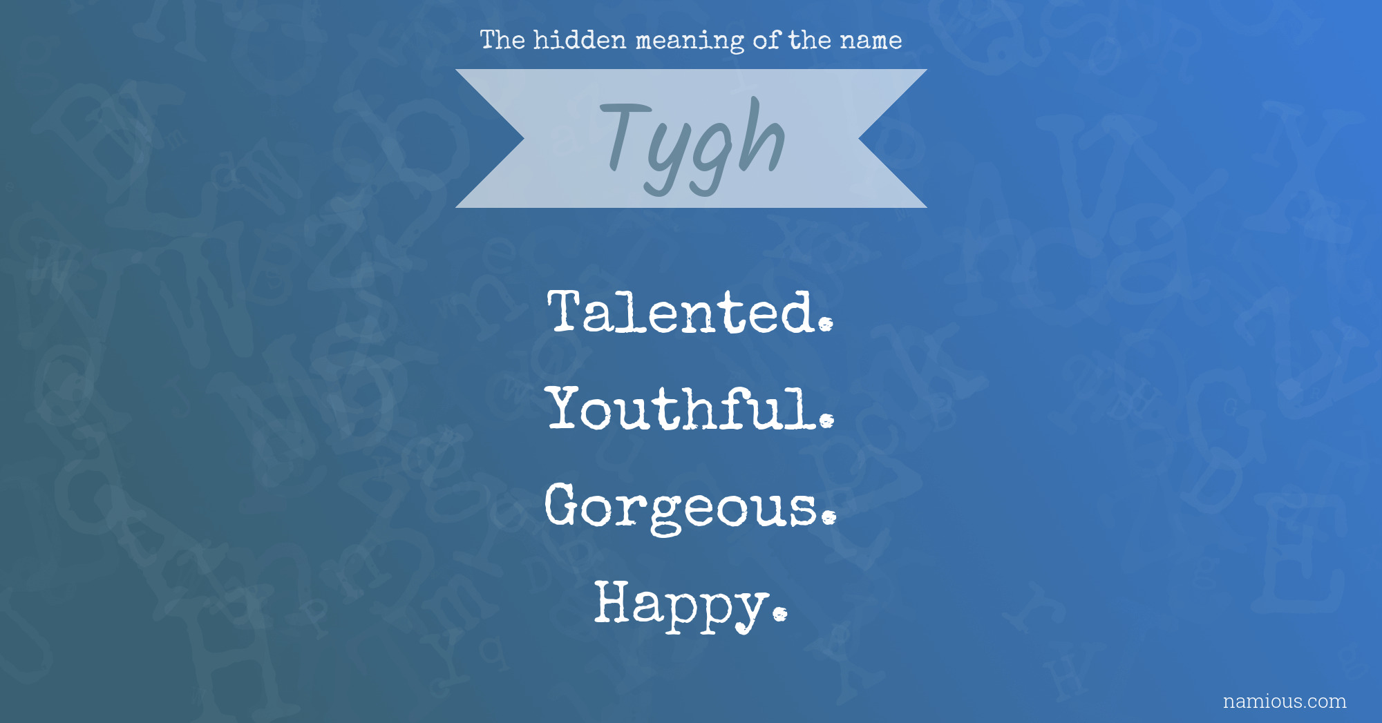 The hidden meaning of the name Tygh