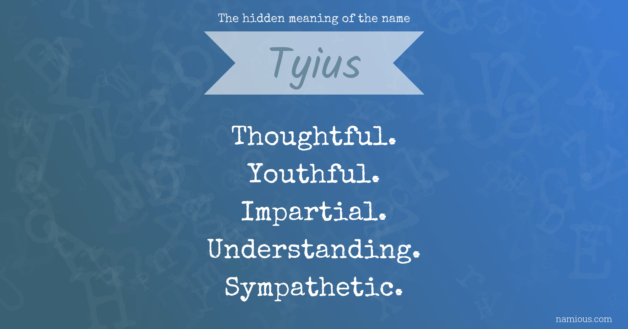 The hidden meaning of the name Tyius