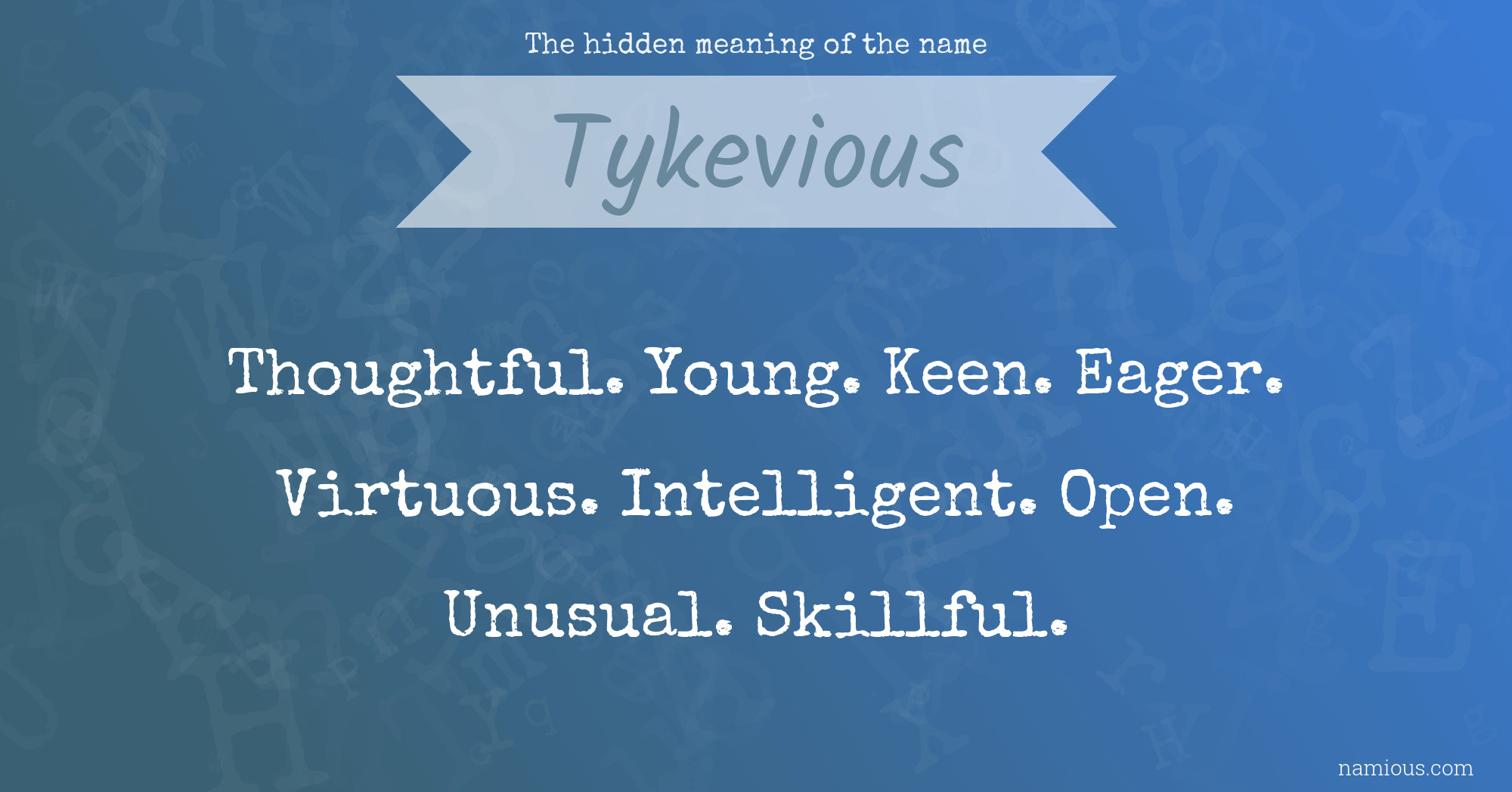 The hidden meaning of the name Tykevious