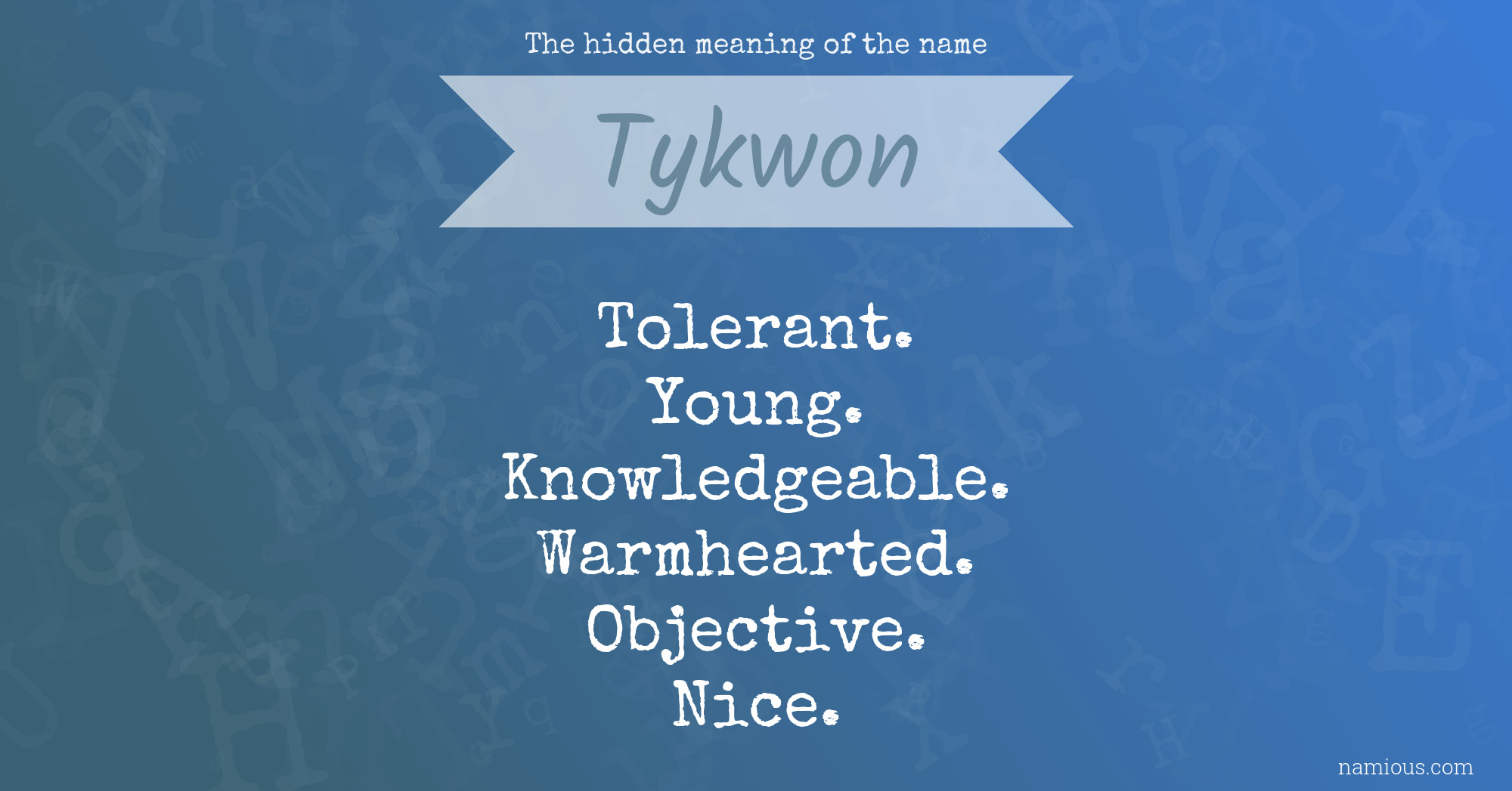 The hidden meaning of the name Tykwon