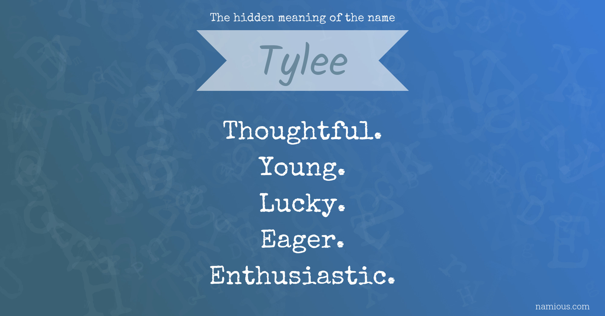 The hidden meaning of the name Tylee