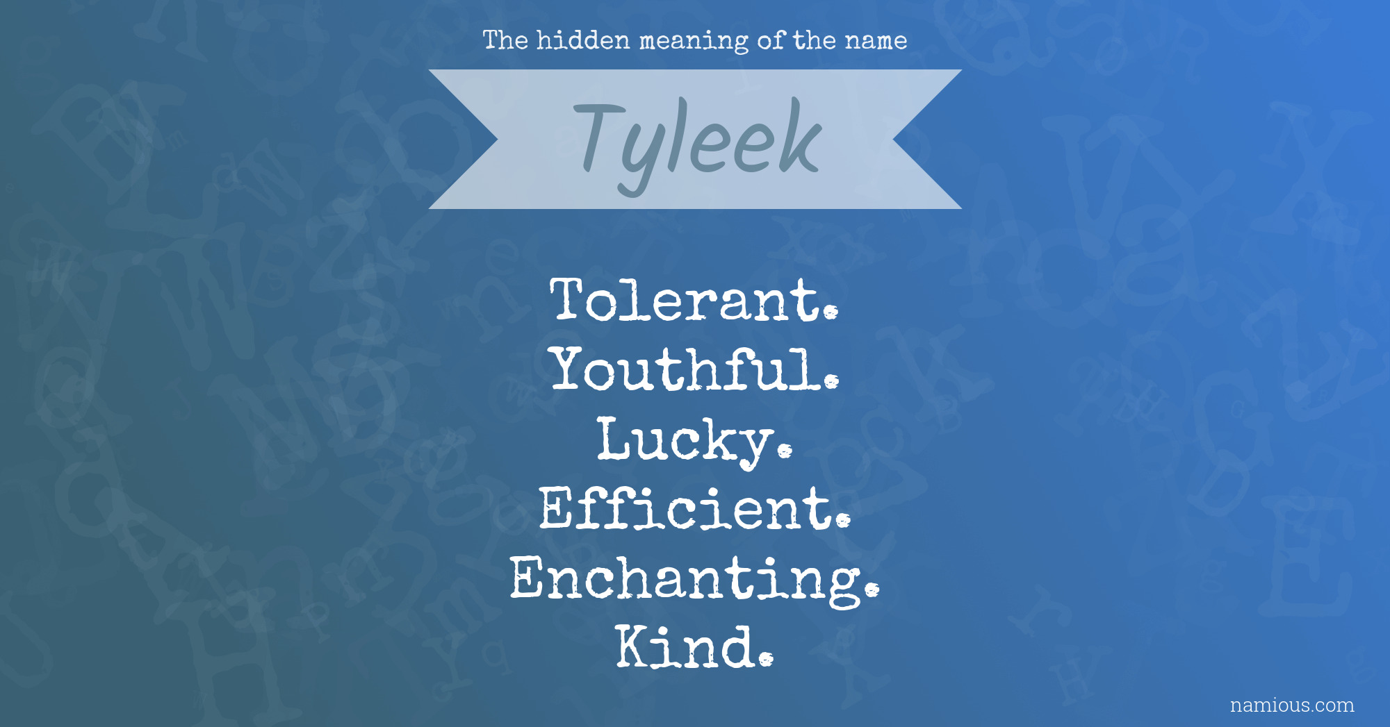 The hidden meaning of the name Tyleek