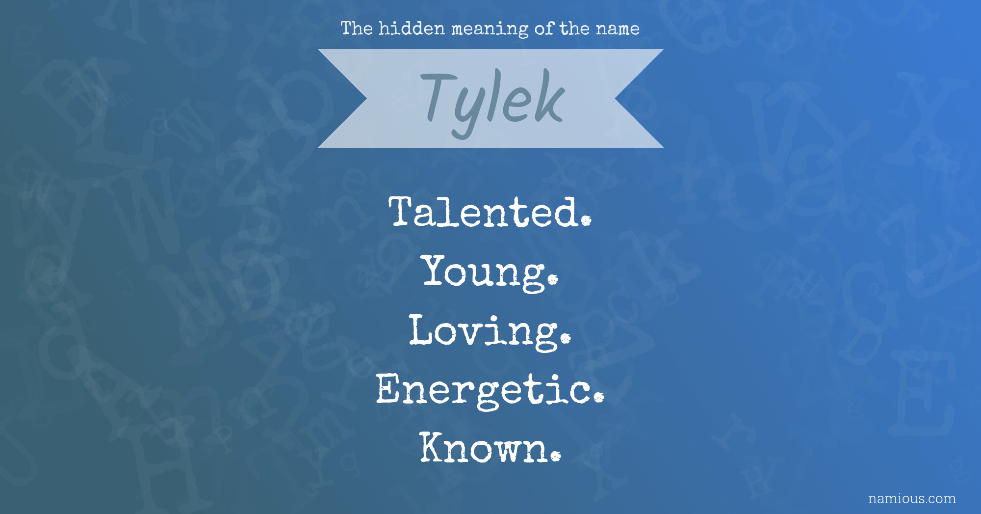 The hidden meaning of the name Tylek