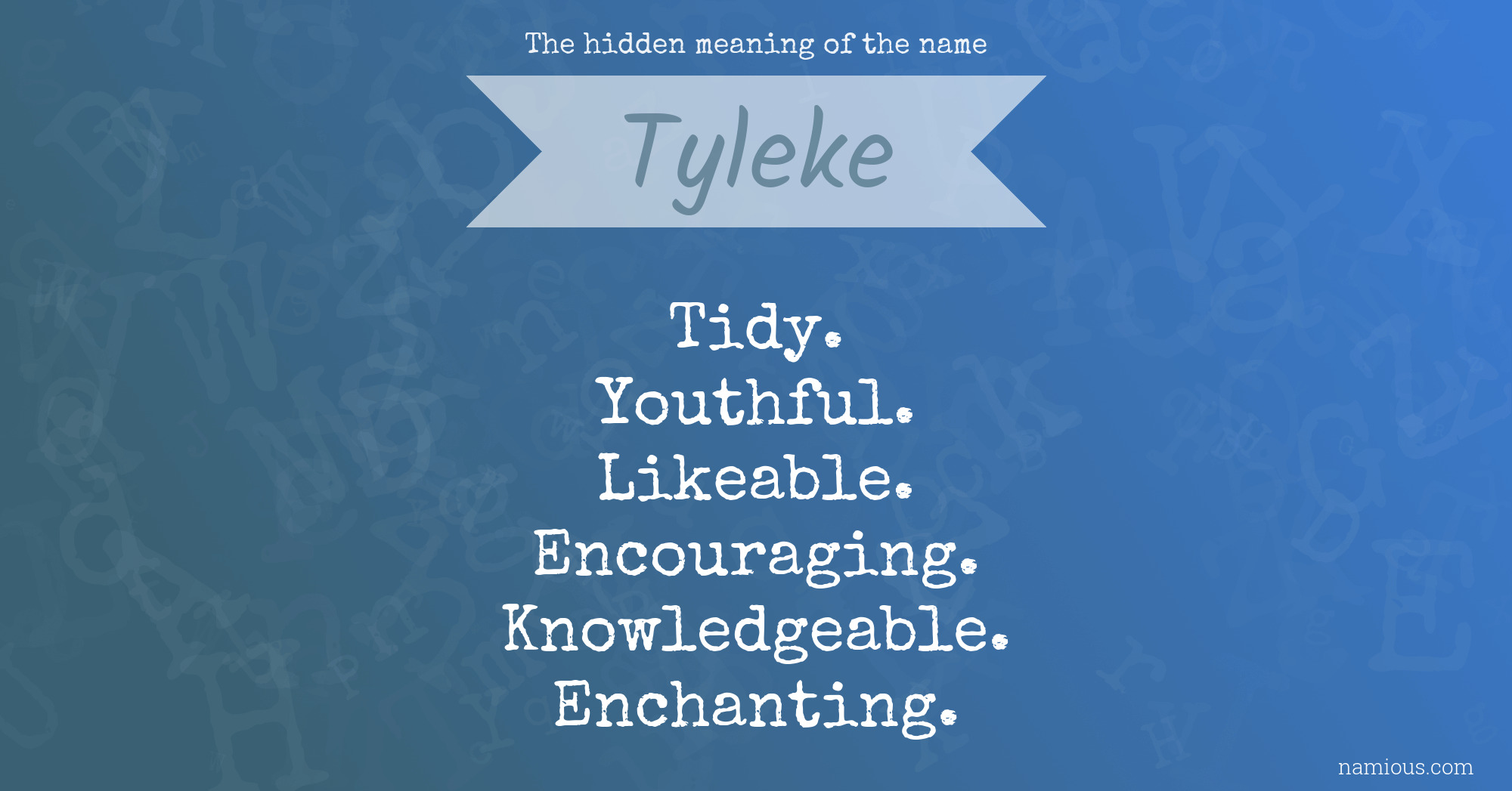 The hidden meaning of the name Tyleke