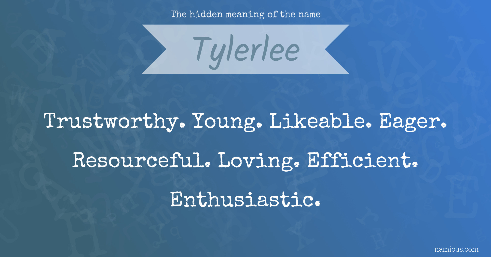 The hidden meaning of the name Tylerlee