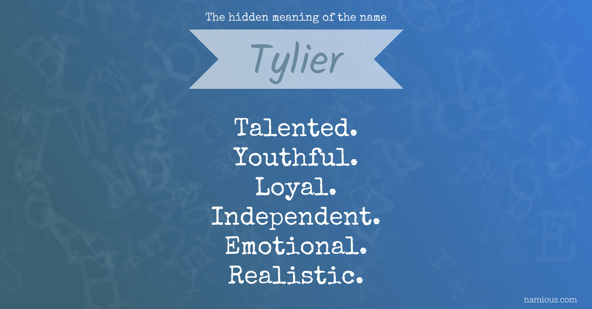 The hidden meaning of the name Tylier