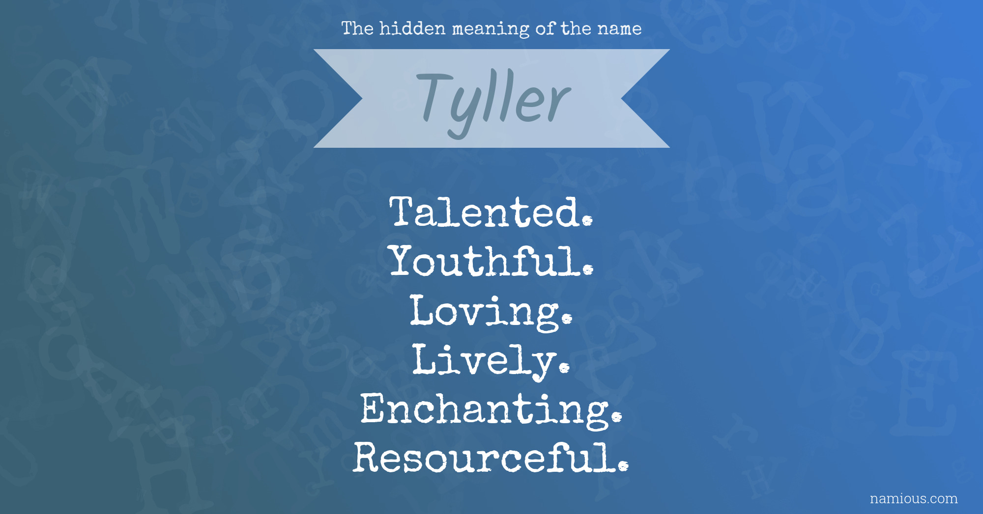 The hidden meaning of the name Tyller