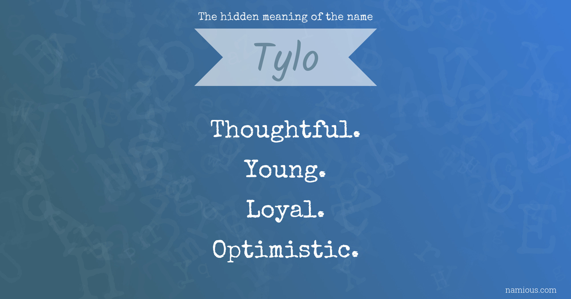 The hidden meaning of the name Tylo