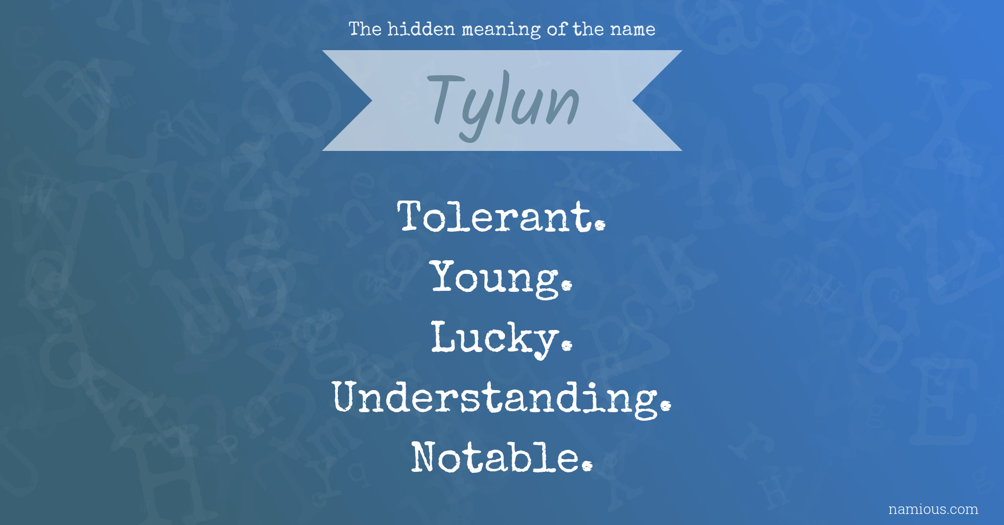 The hidden meaning of the name Tylun