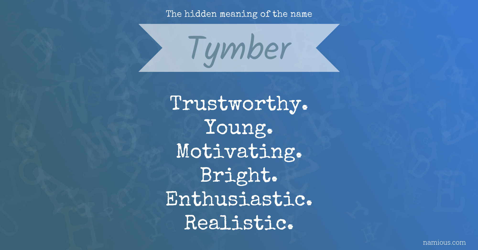 The hidden meaning of the name Tymber