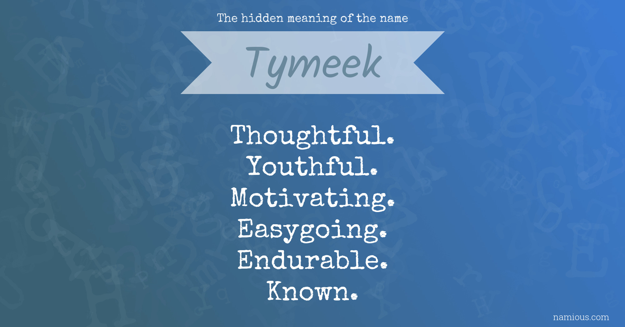 The hidden meaning of the name Tymeek