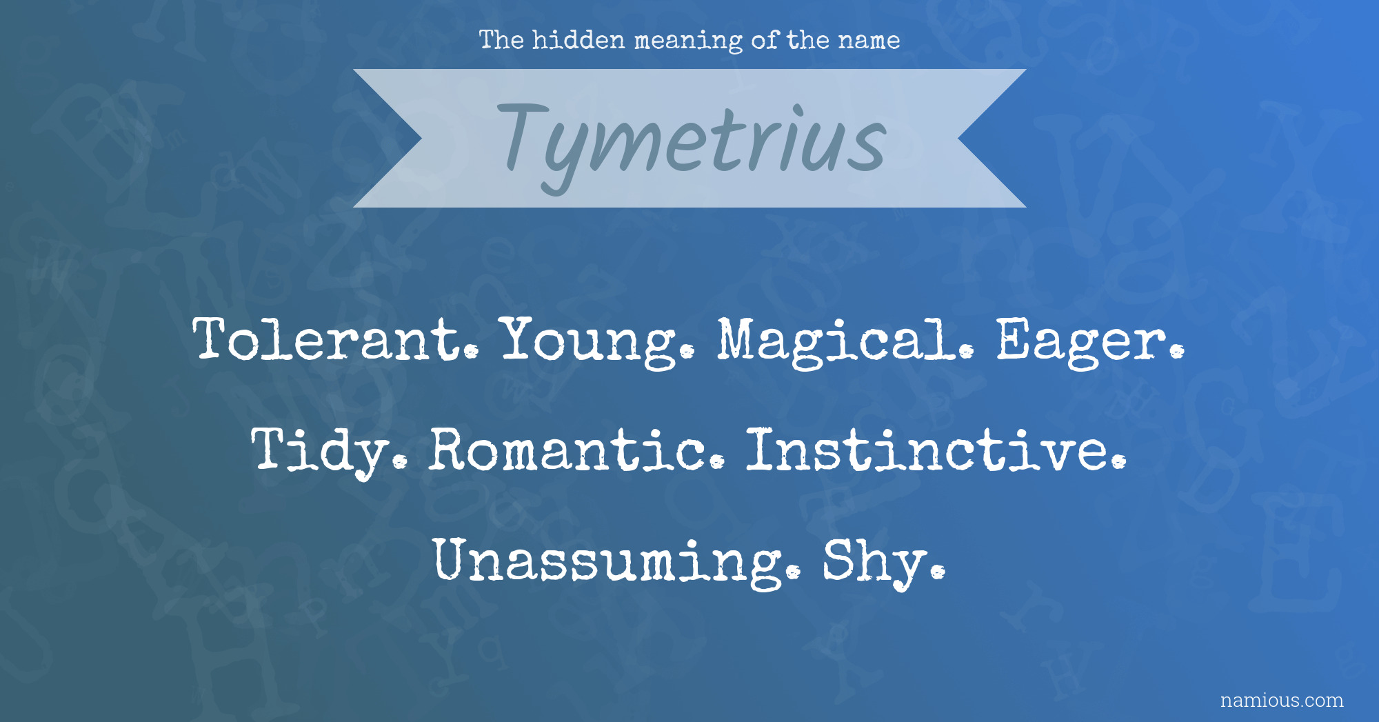 The hidden meaning of the name Tymetrius