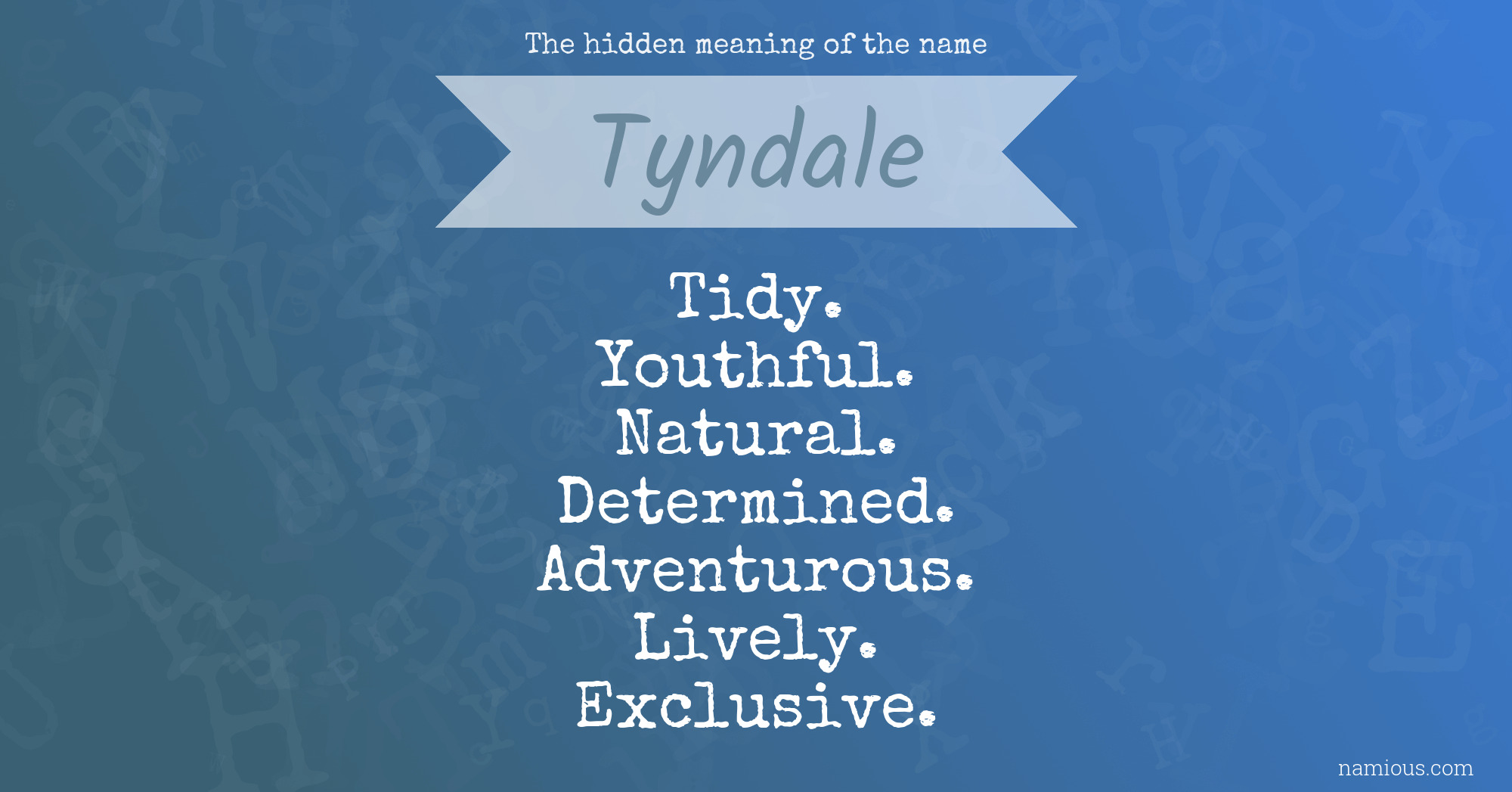 The hidden meaning of the name Tyndale