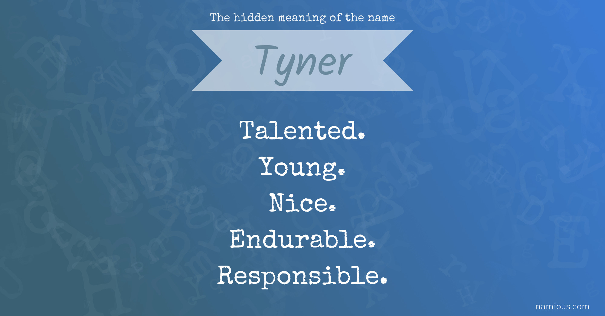 The hidden meaning of the name Tyner