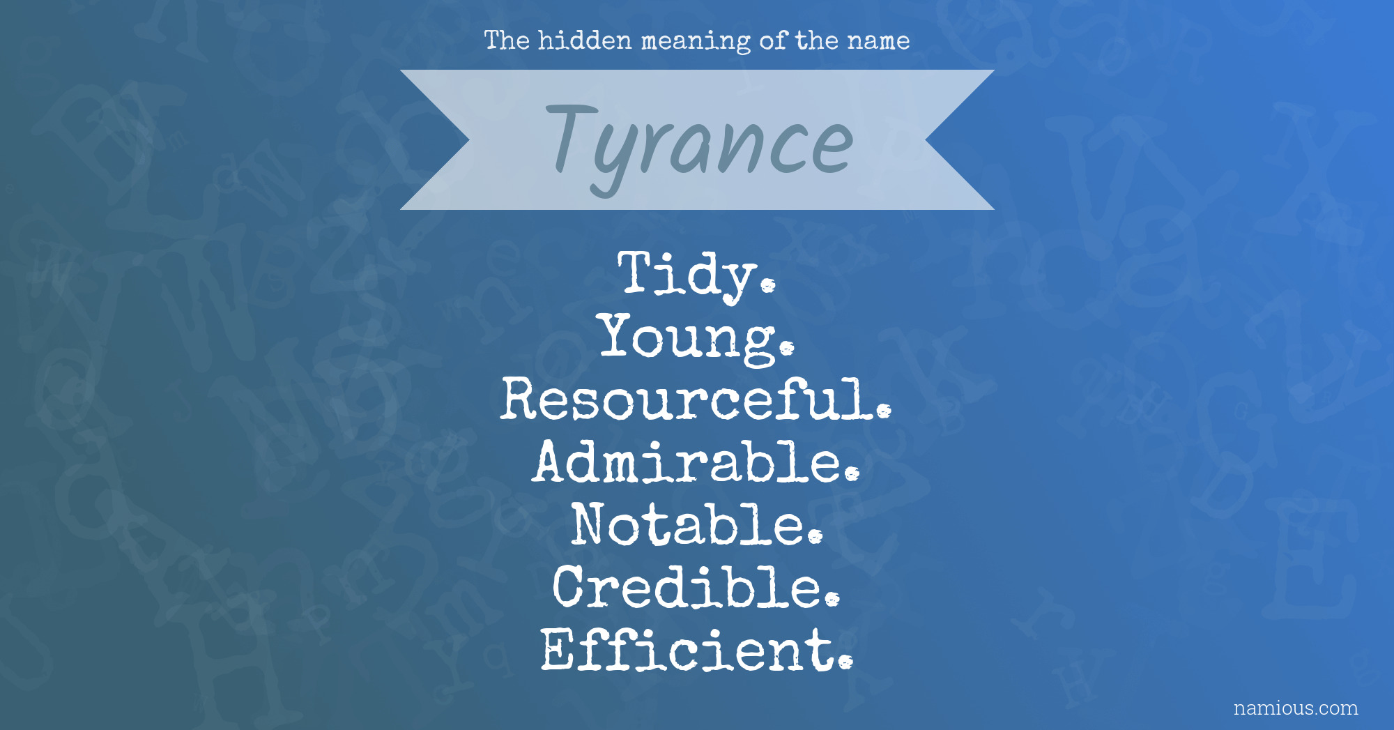 The hidden meaning of the name Tyrance