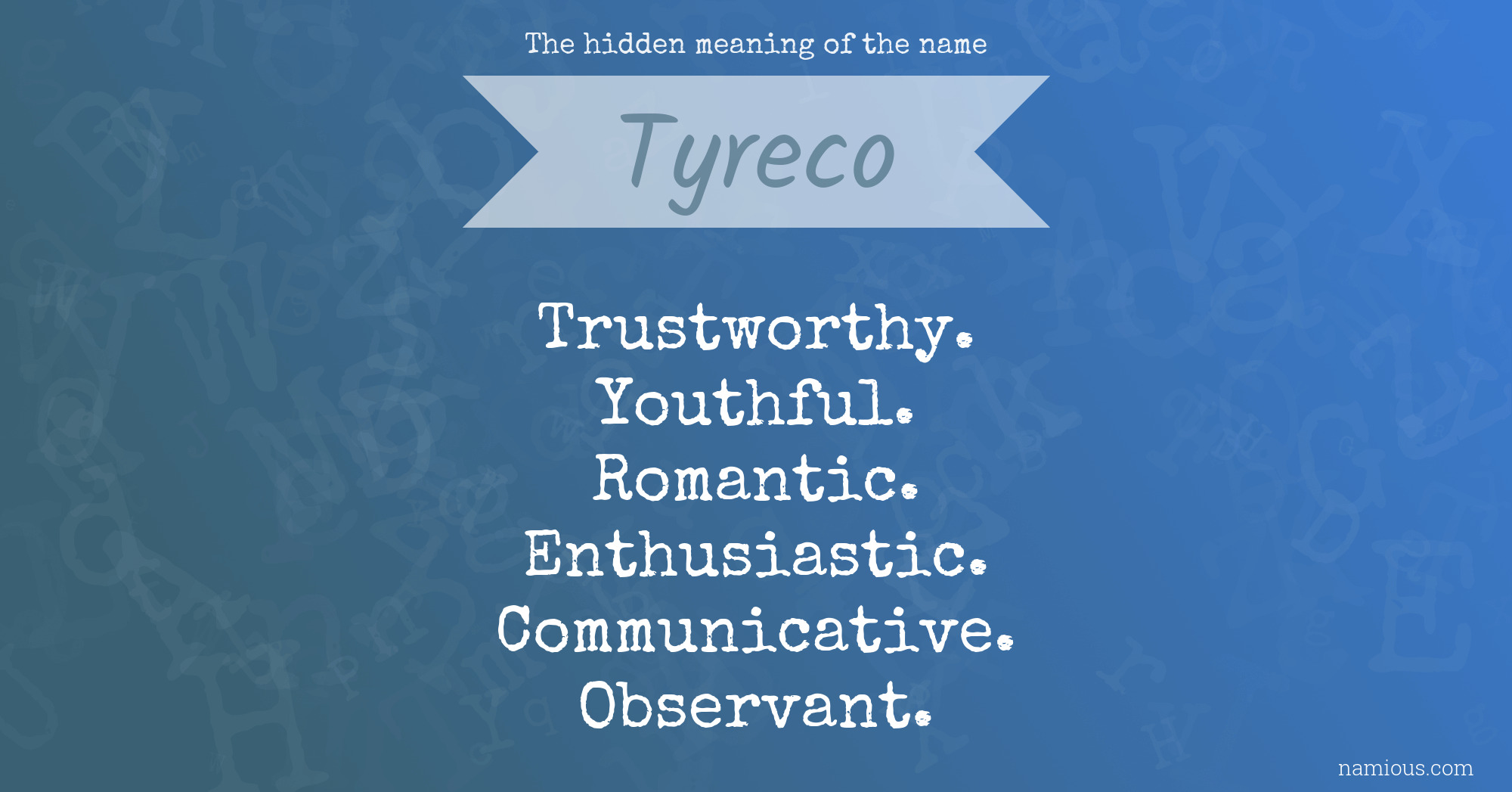 The hidden meaning of the name Tyreco