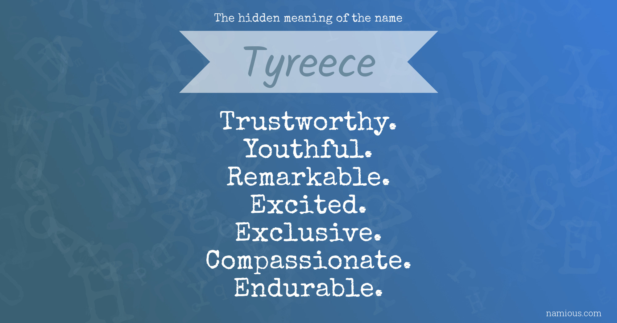The hidden meaning of the name Tyreece