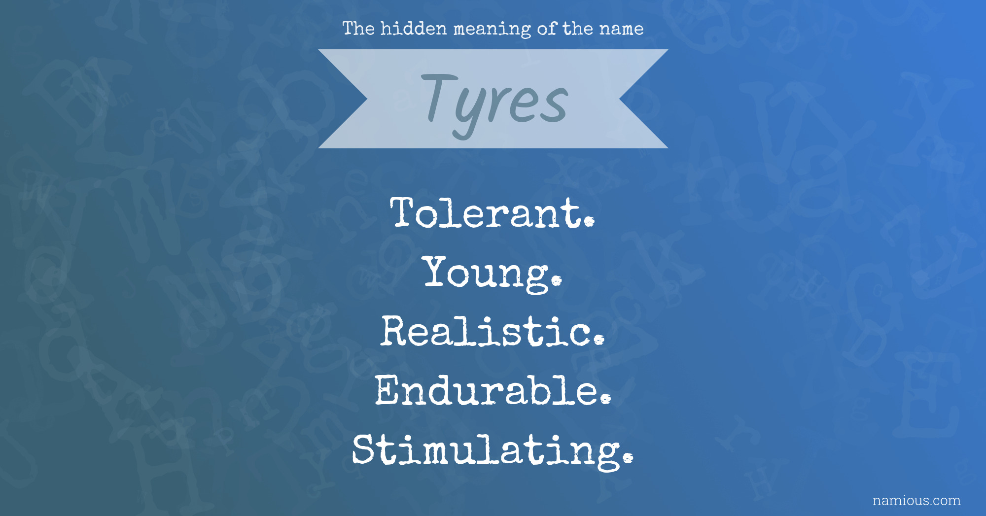 The hidden meaning of the name Tyres