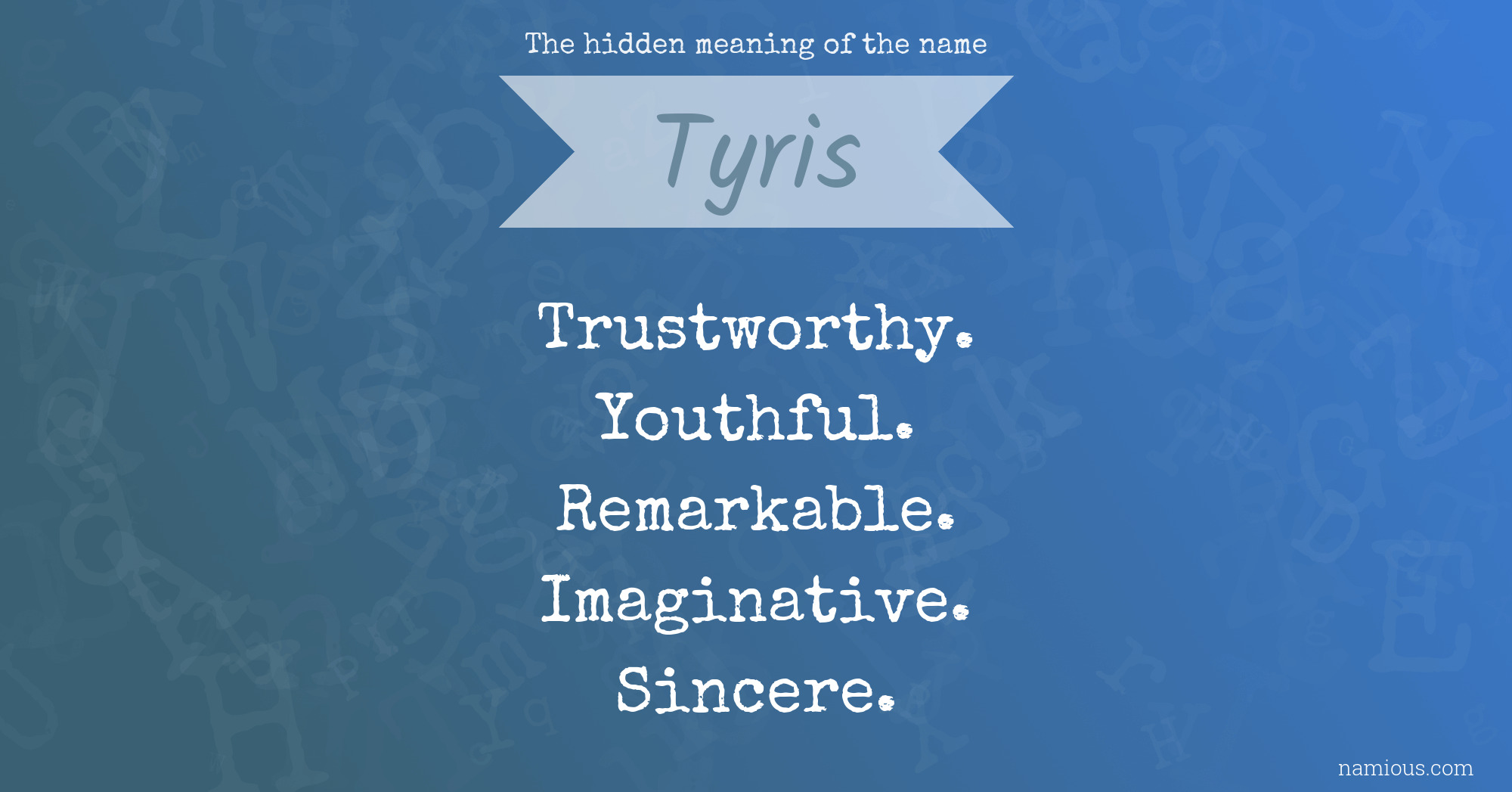 The hidden meaning of the name Tyris