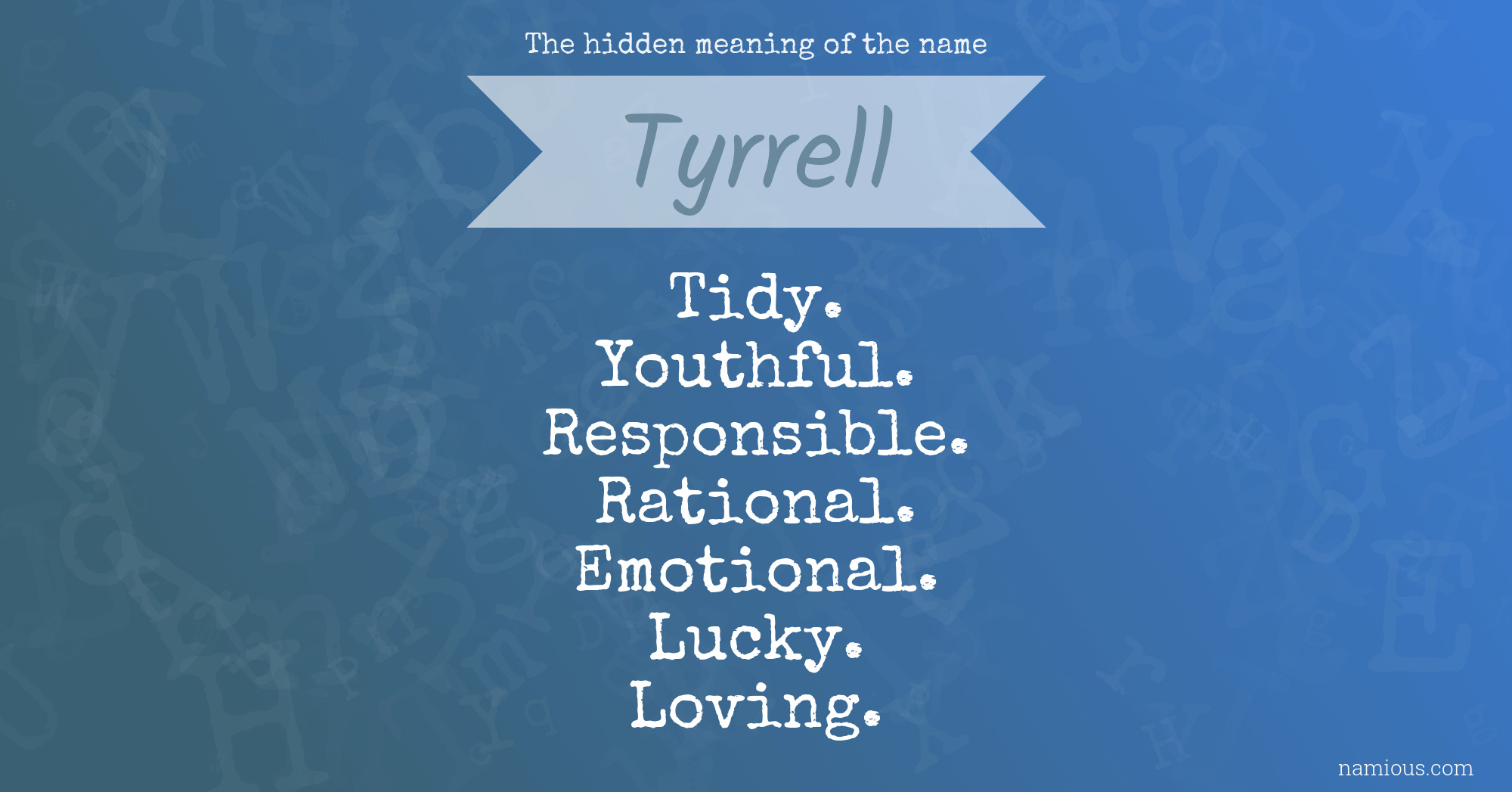 The hidden meaning of the name Tyrrell