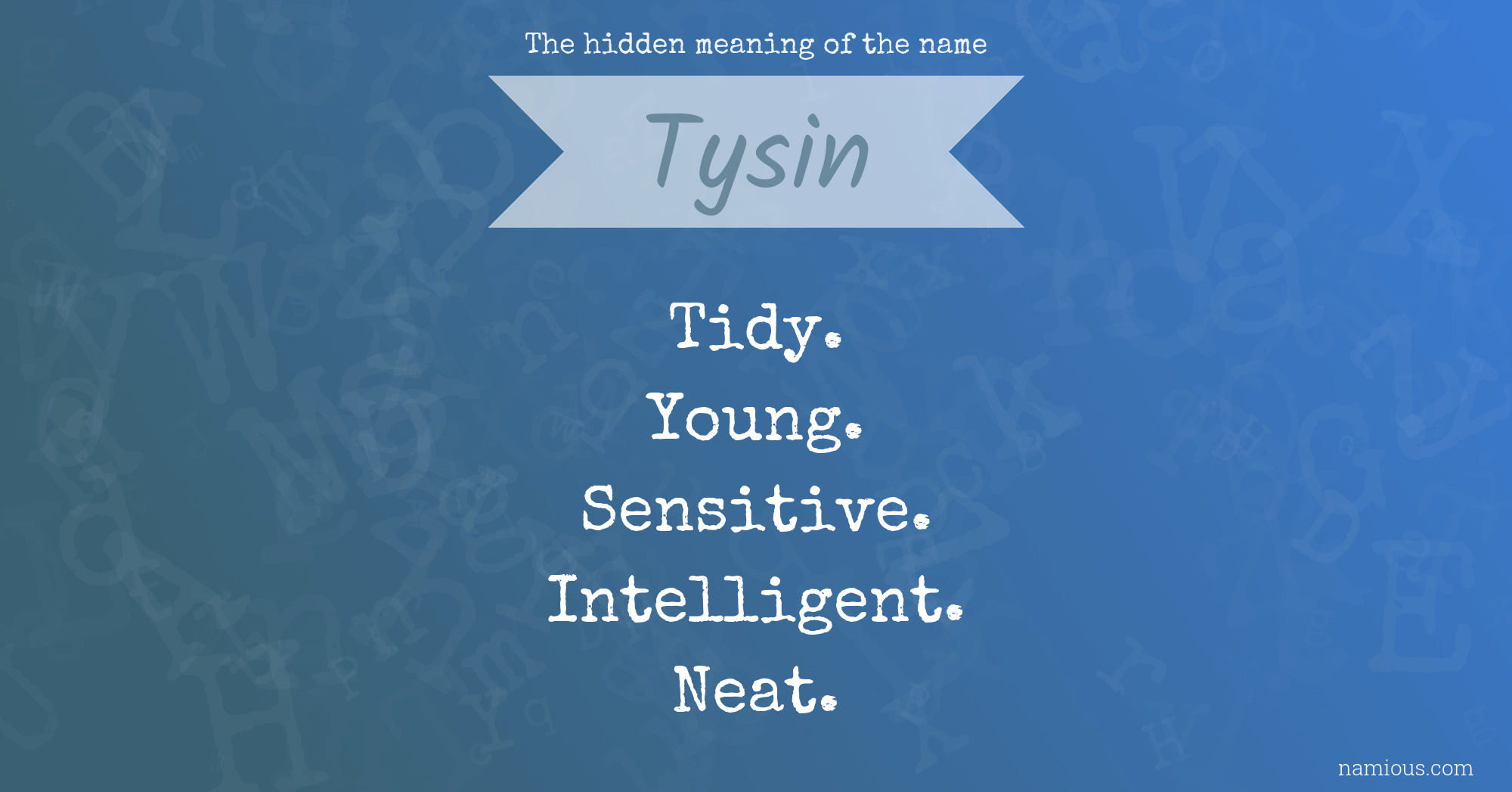 The hidden meaning of the name Tysin