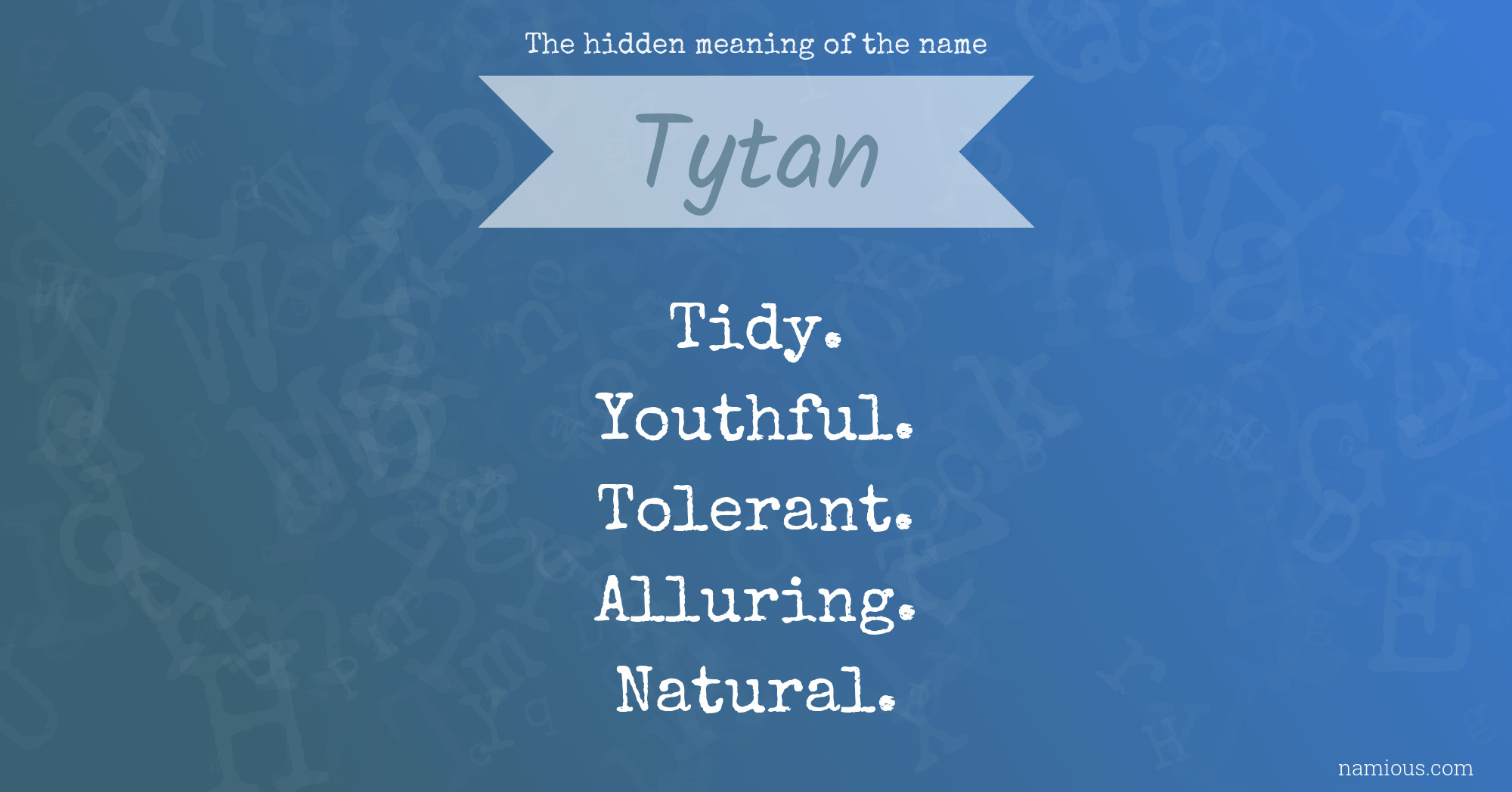 The hidden meaning of the name Tytan