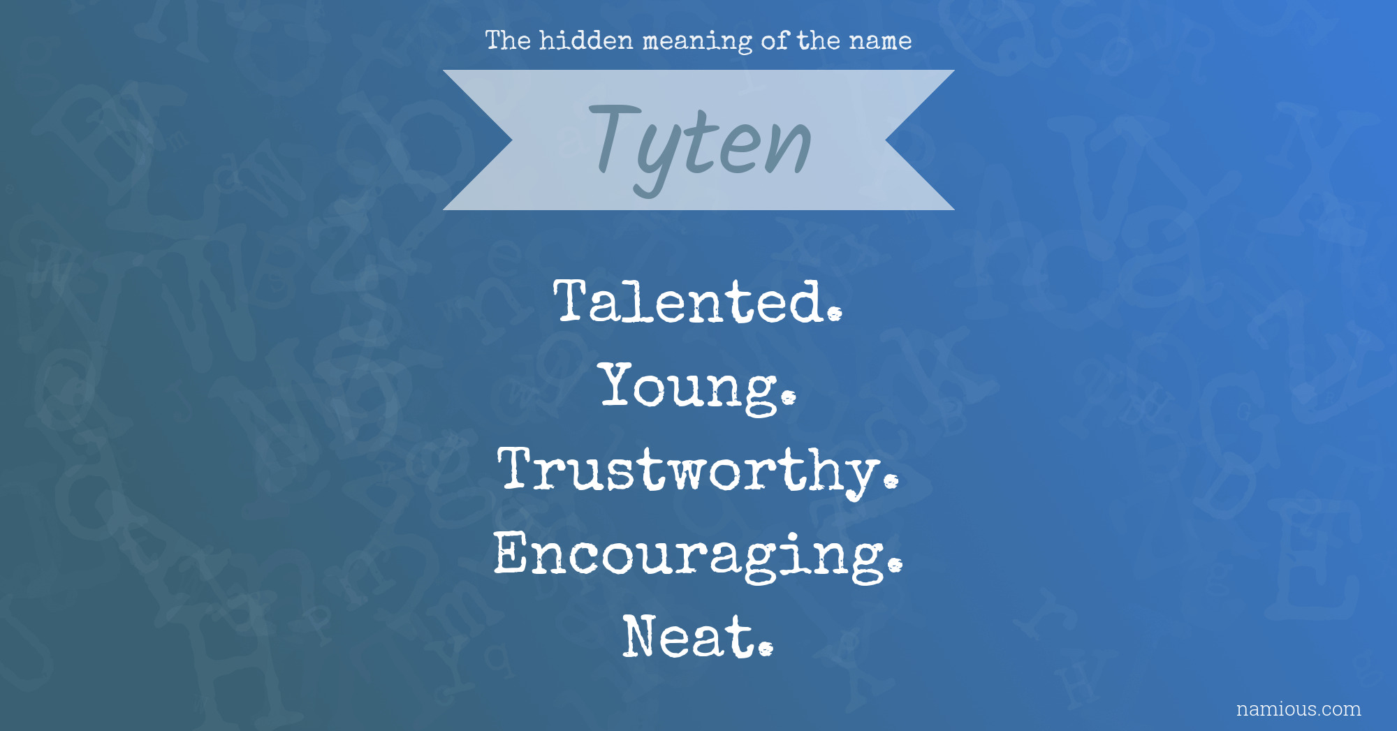 The hidden meaning of the name Tyten