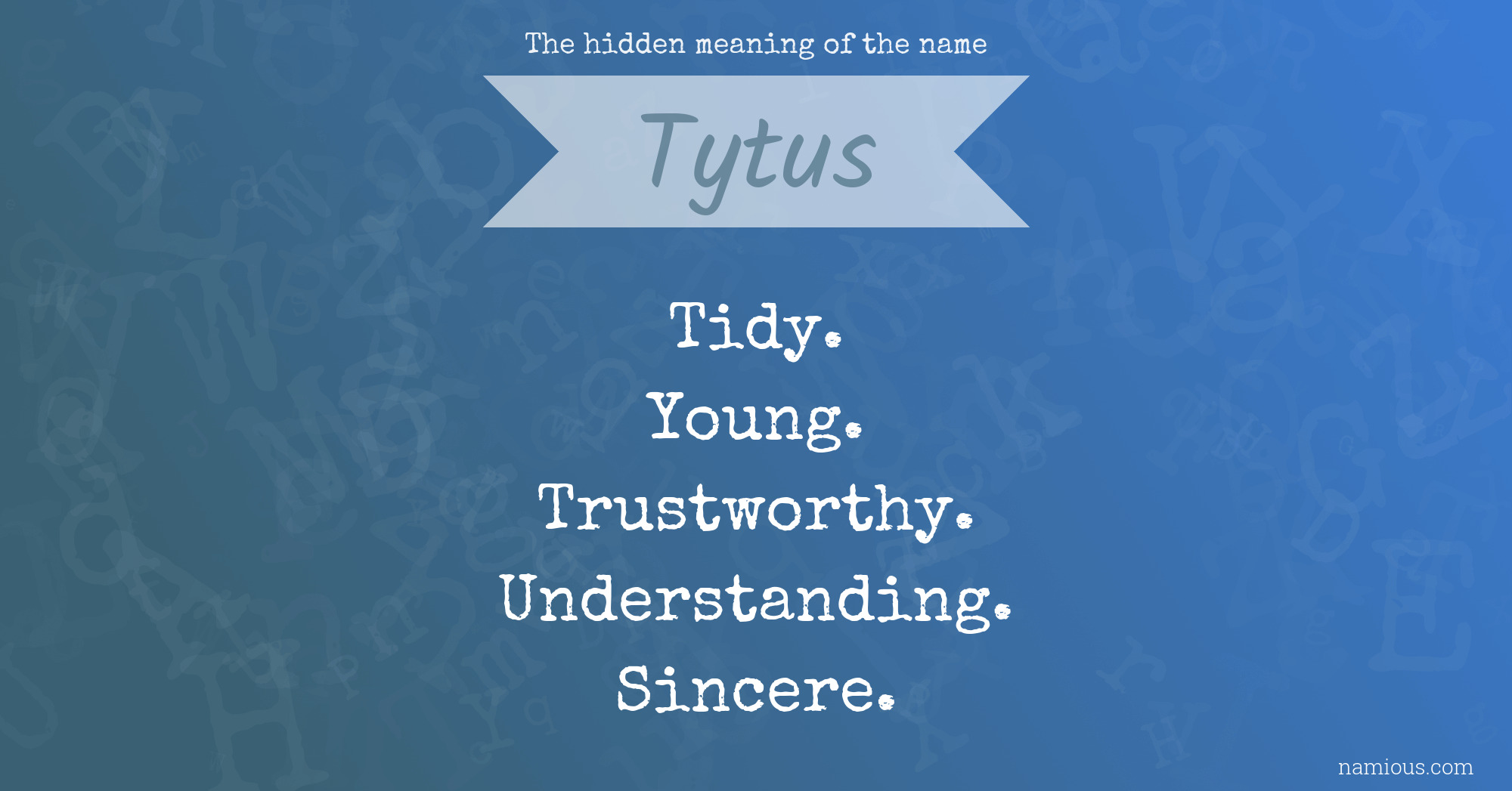 The hidden meaning of the name Tytus