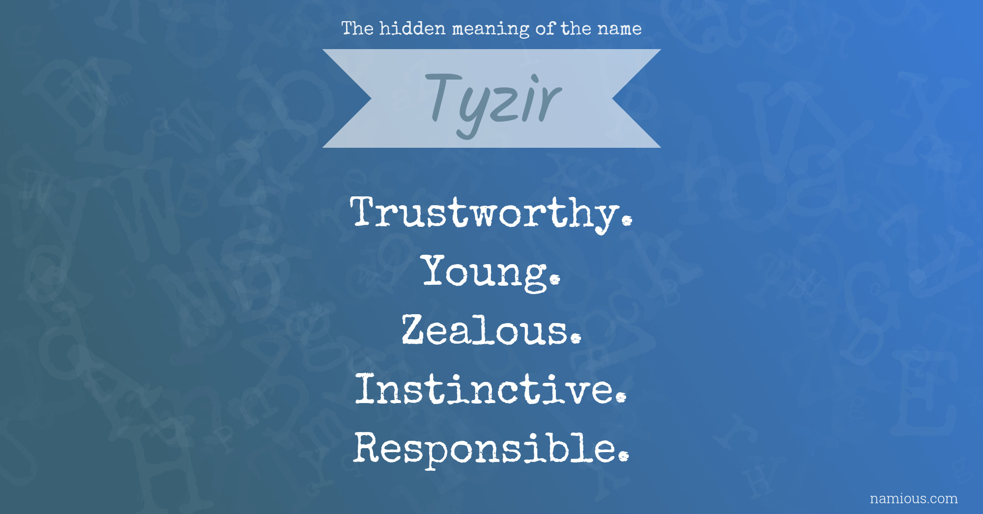 The hidden meaning of the name Tyzir