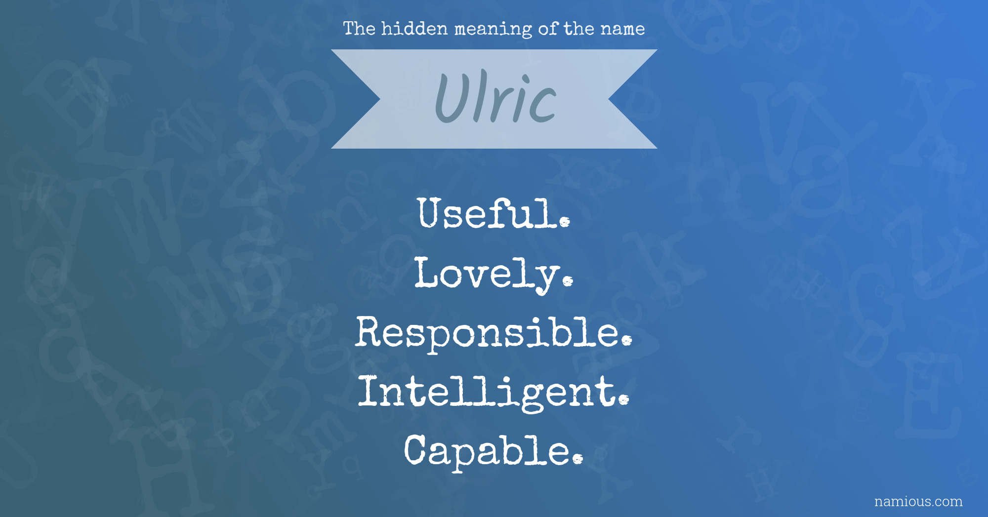 The hidden meaning of the name Ulric