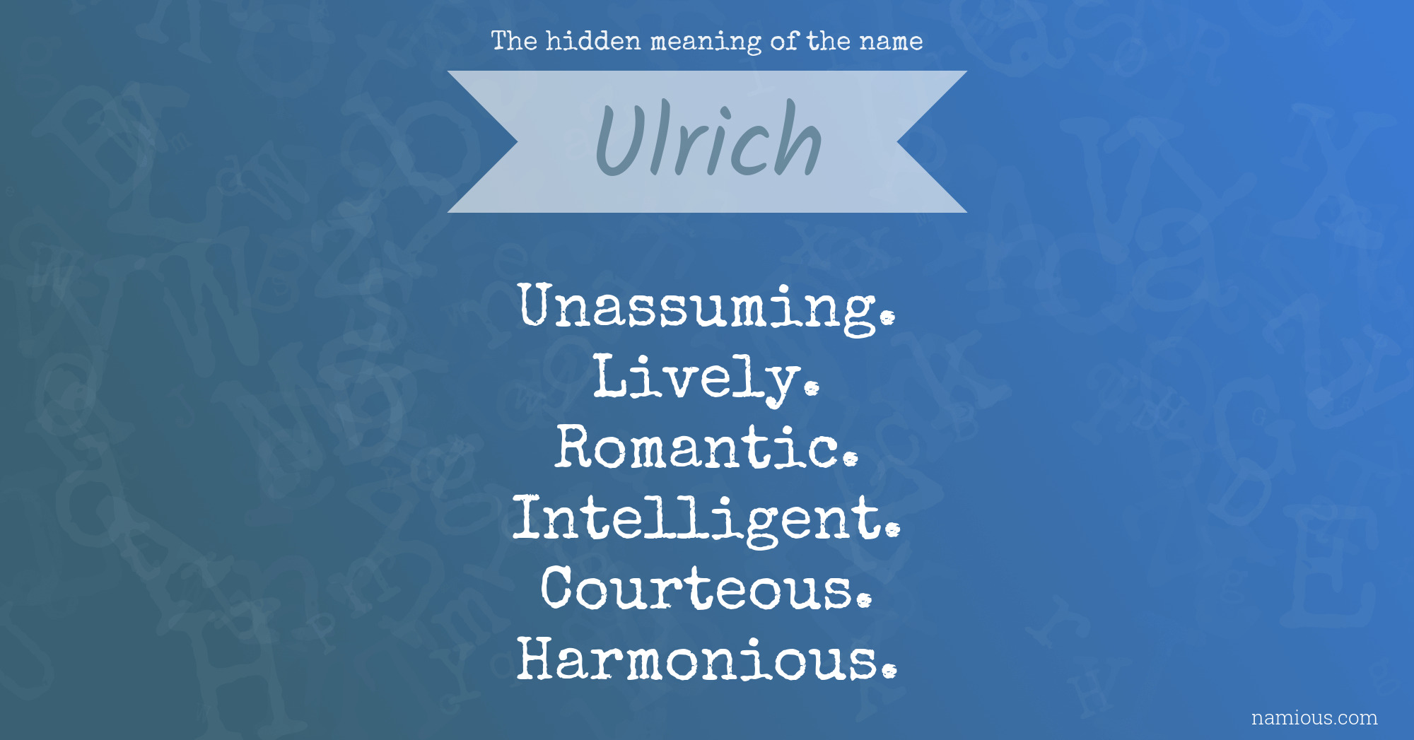 The hidden meaning of the name Ulrich