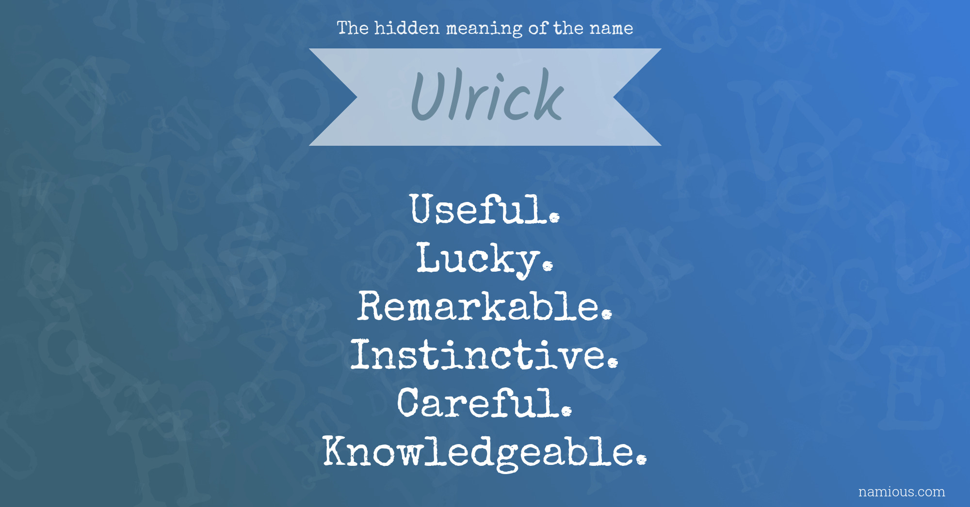 The hidden meaning of the name Ulrick