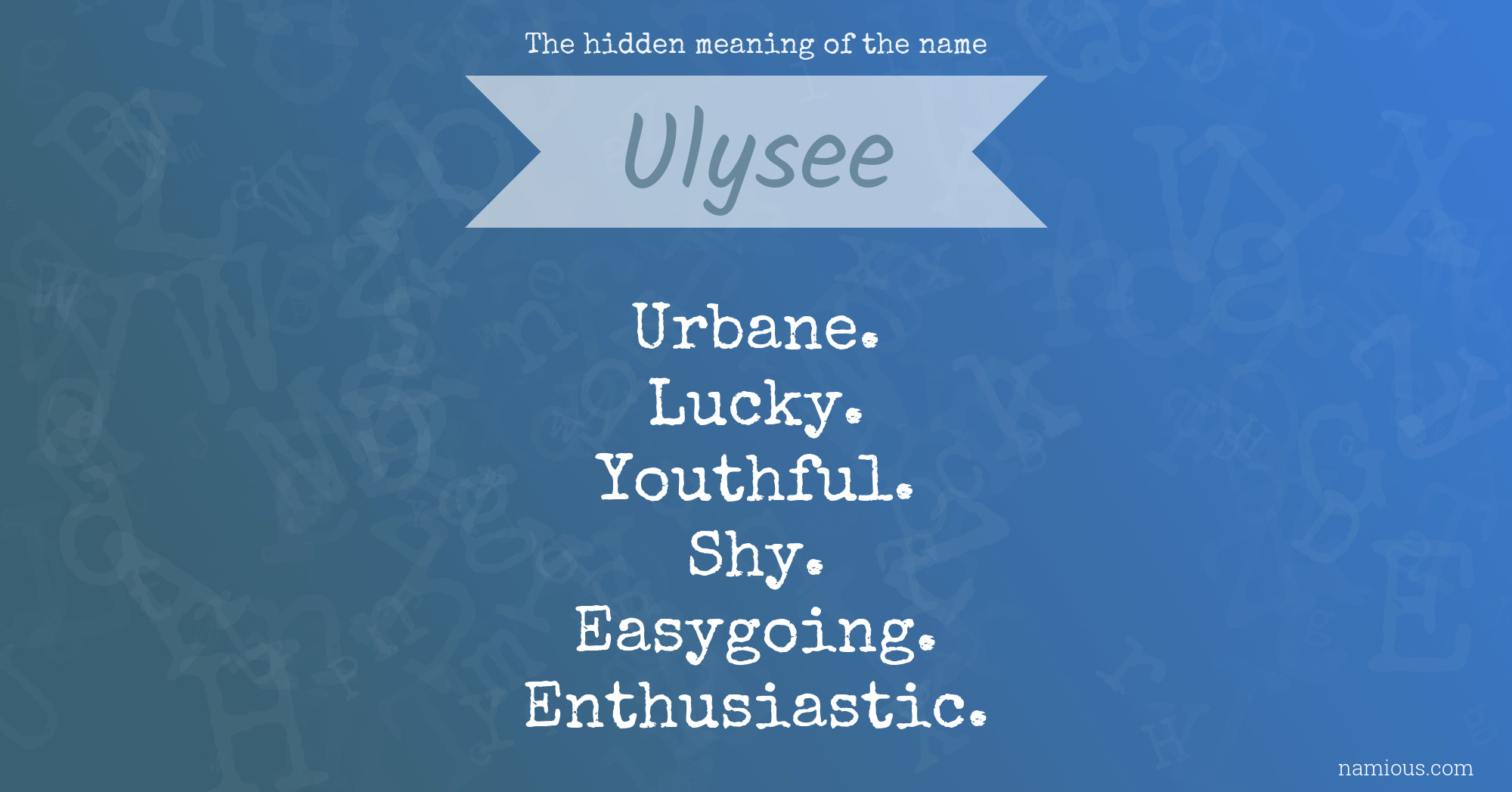 The hidden meaning of the name Ulysee