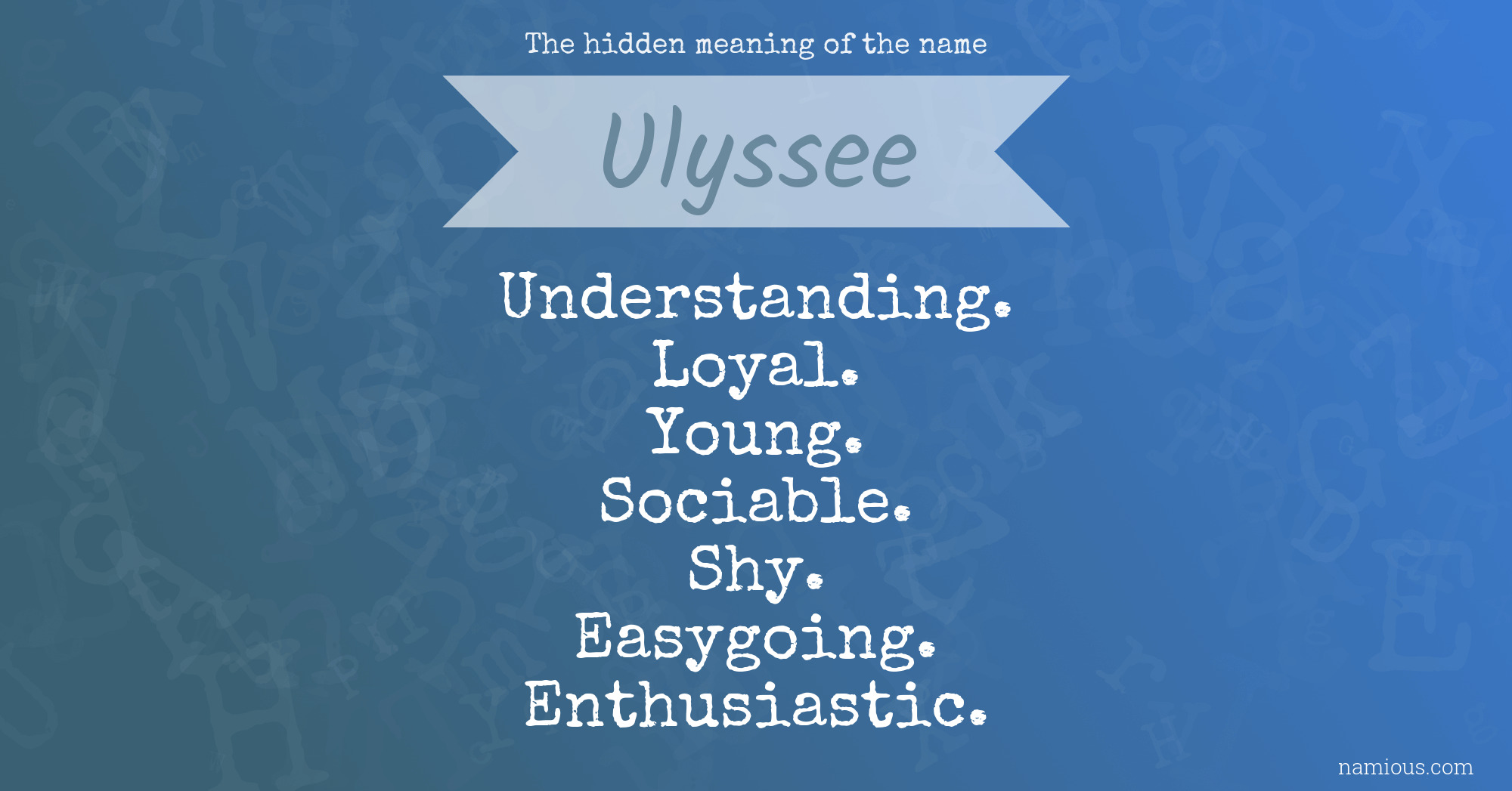 The hidden meaning of the name Ulyssee