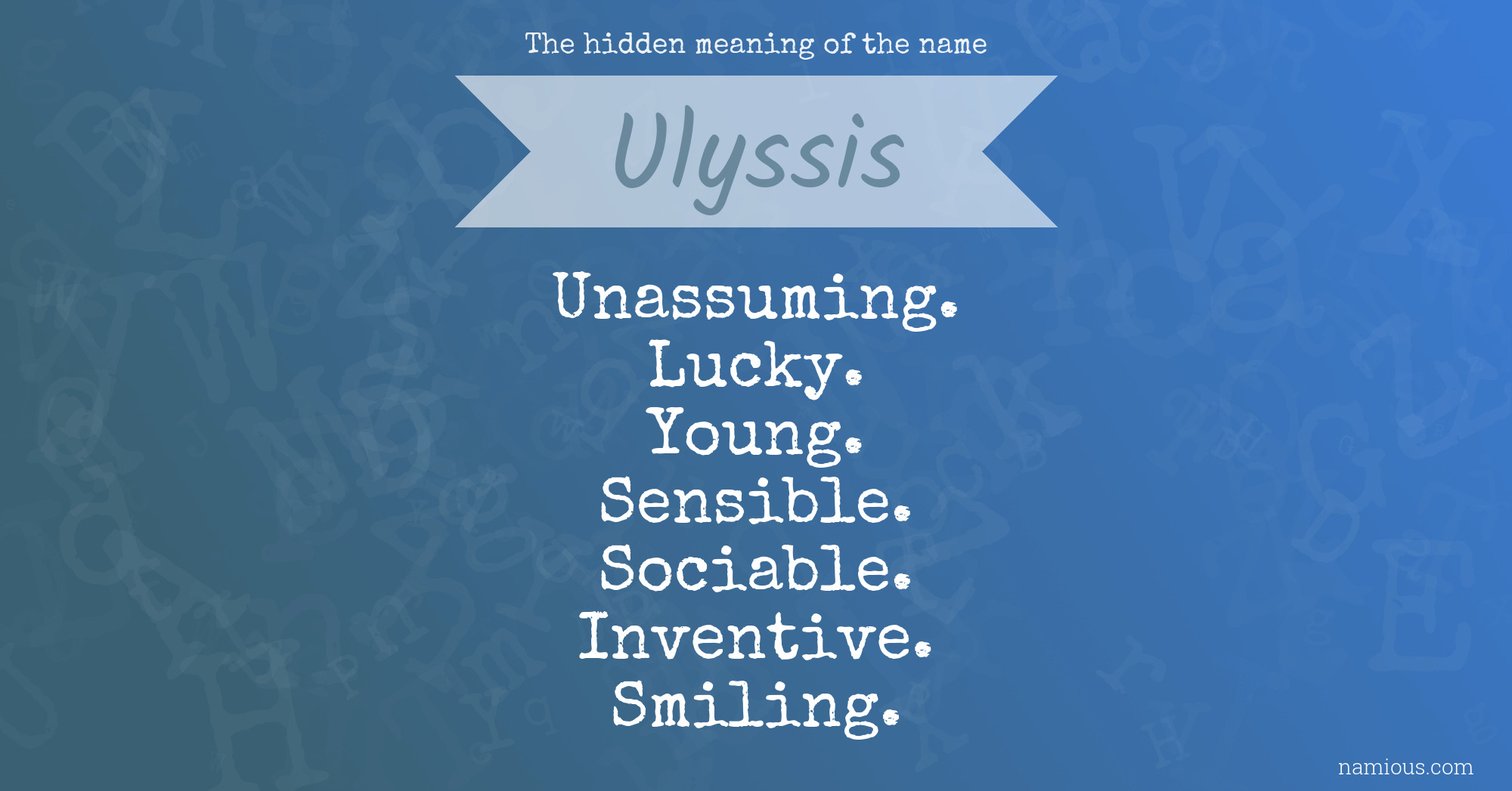 The hidden meaning of the name Ulyssis