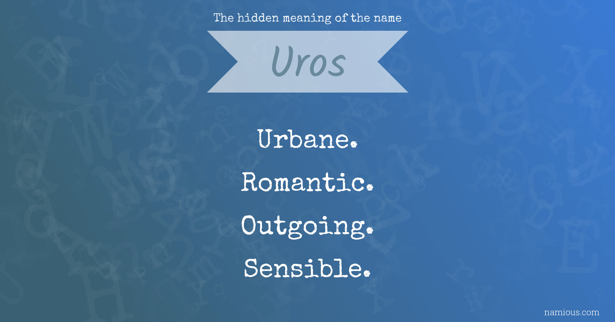 The hidden meaning of the name Uros