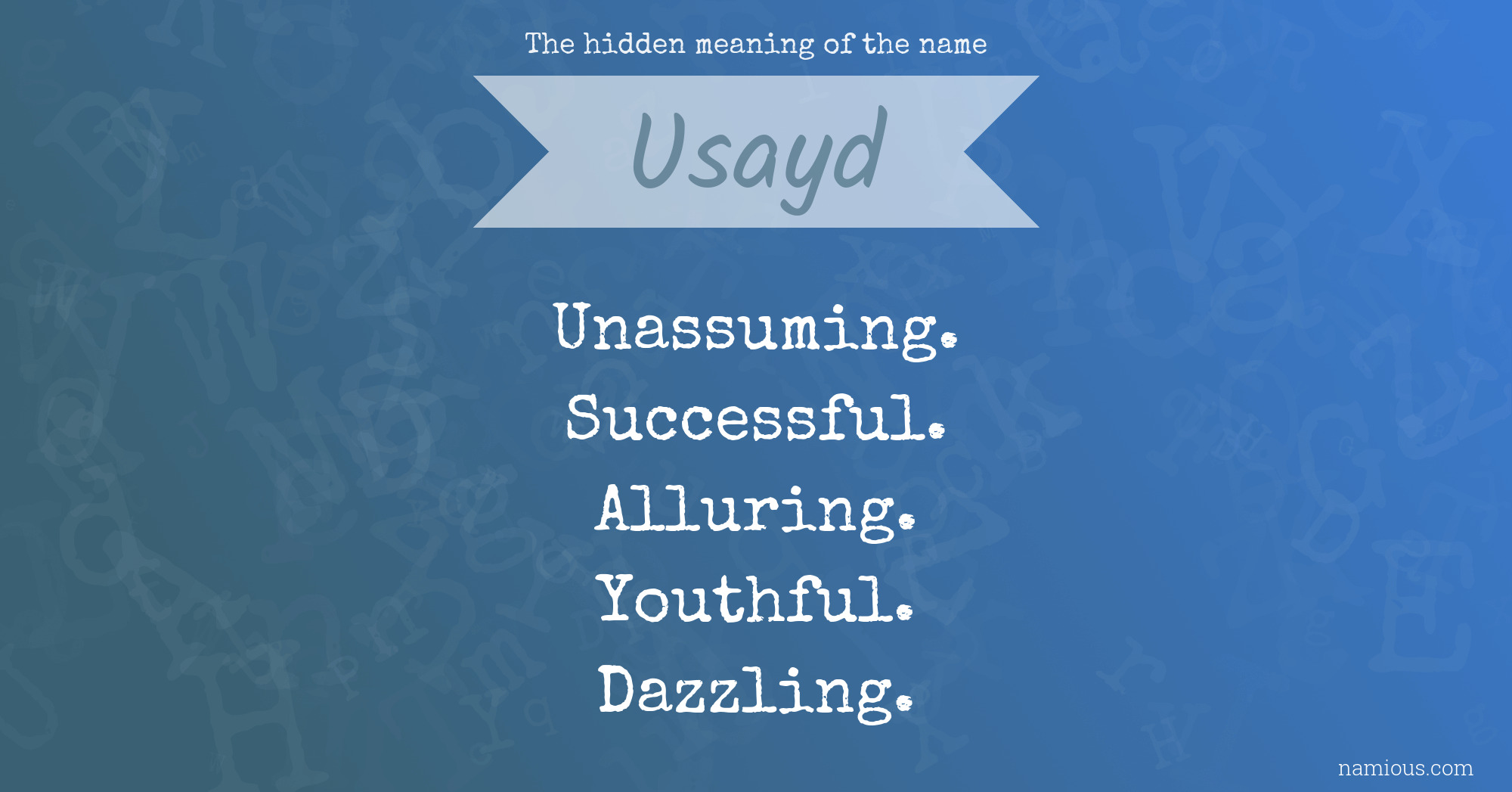 The hidden meaning of the name Usayd