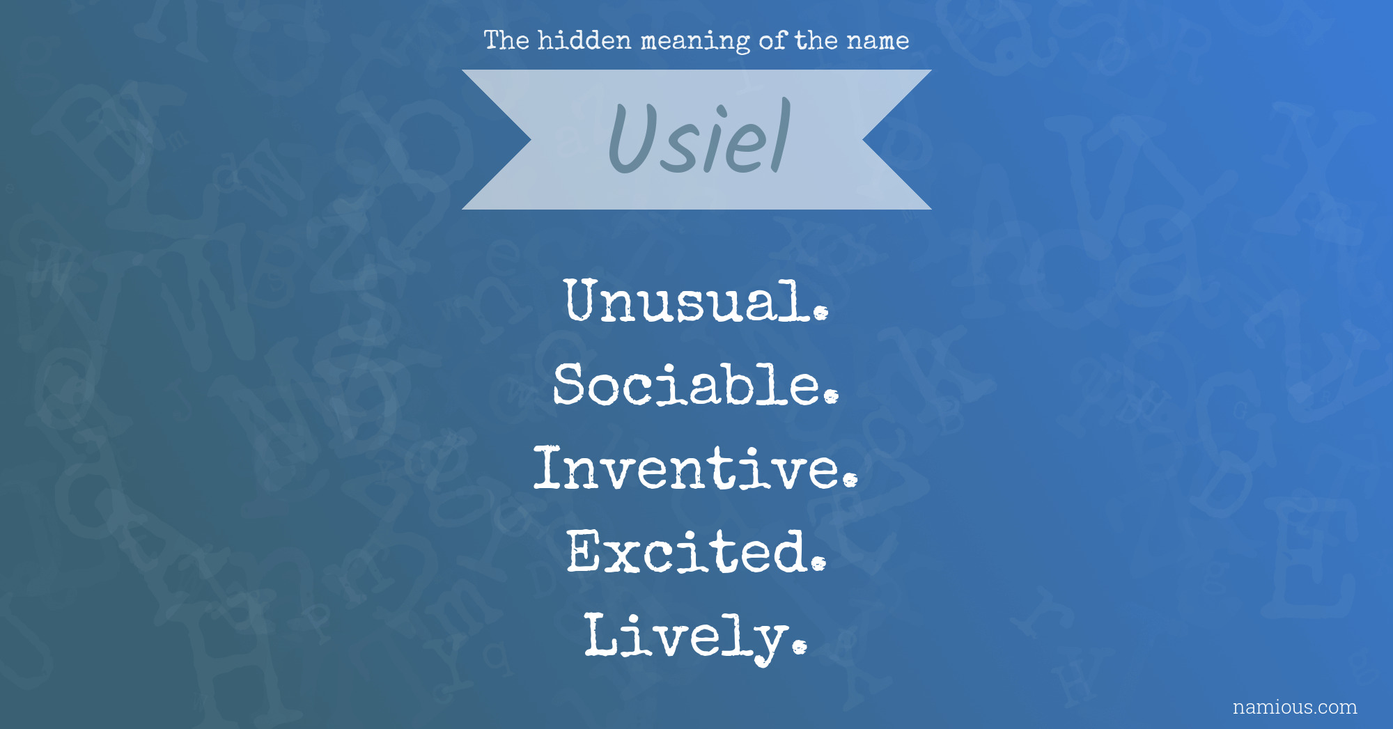 The hidden meaning of the name Usiel