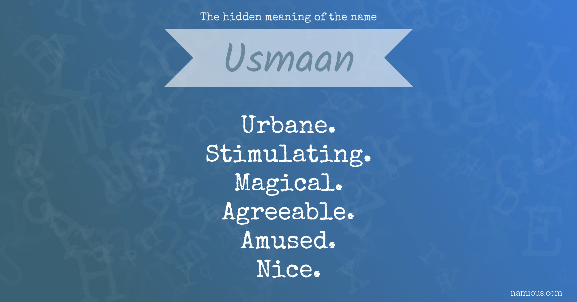 The hidden meaning of the name Usmaan