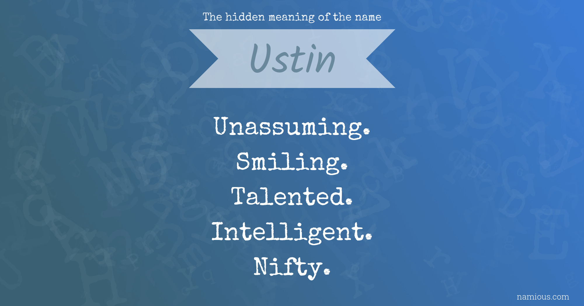 The hidden meaning of the name Ustin