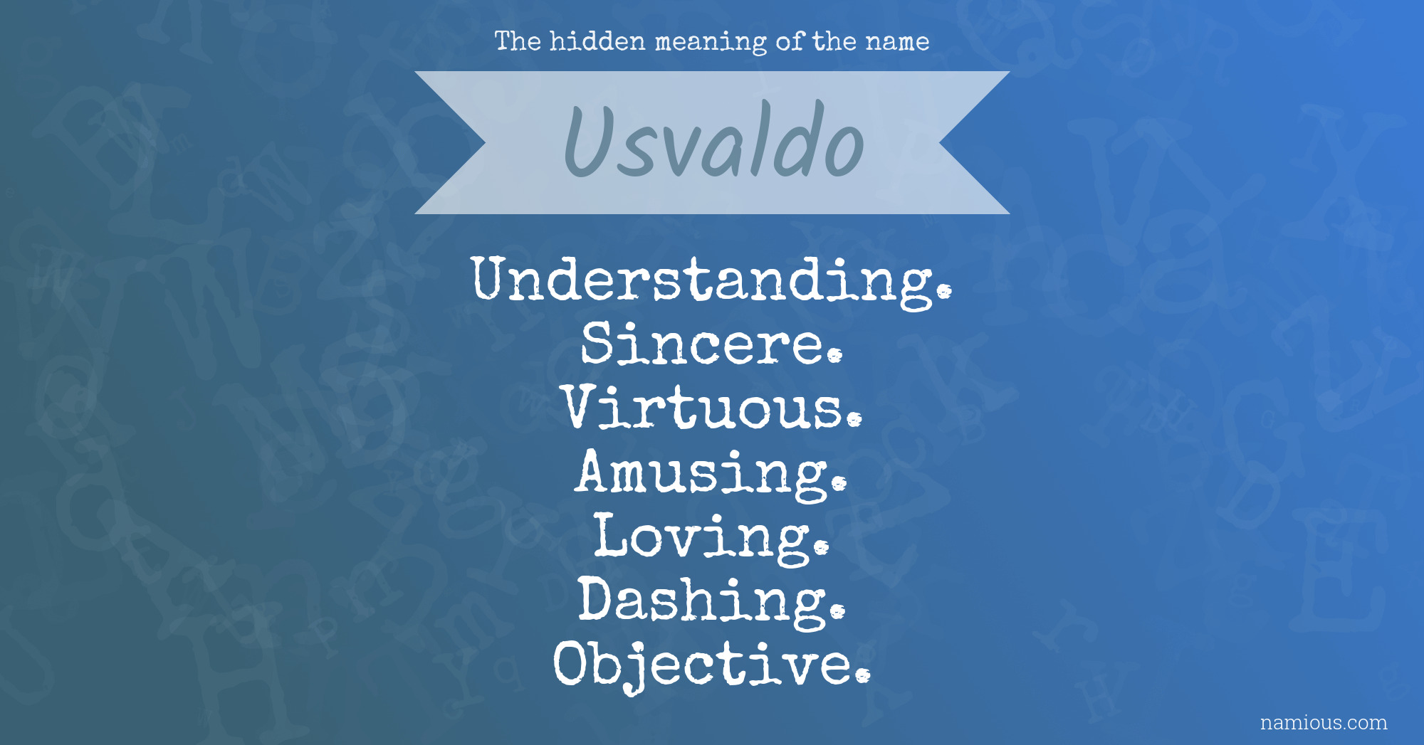 The hidden meaning of the name Usvaldo