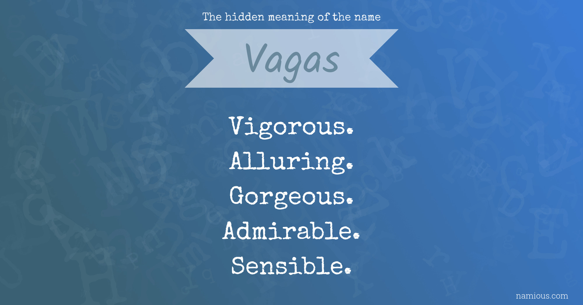 The hidden meaning of the name Vagas