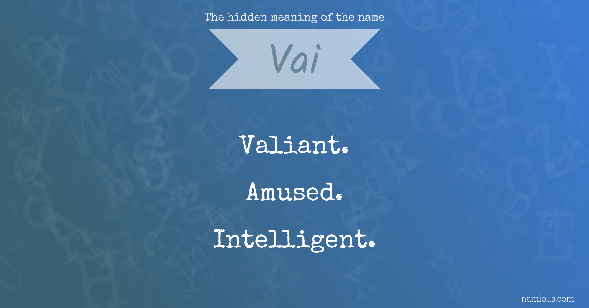 The hidden meaning of the name Vai